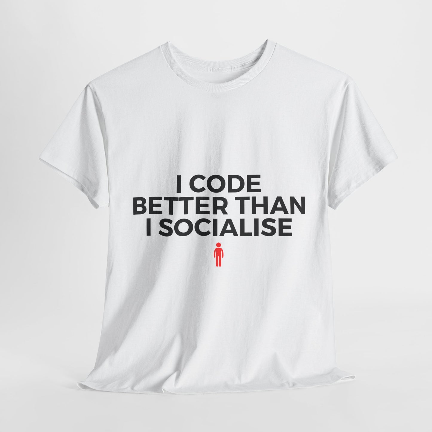 I Code Better Than I Socialise Cotton Tee