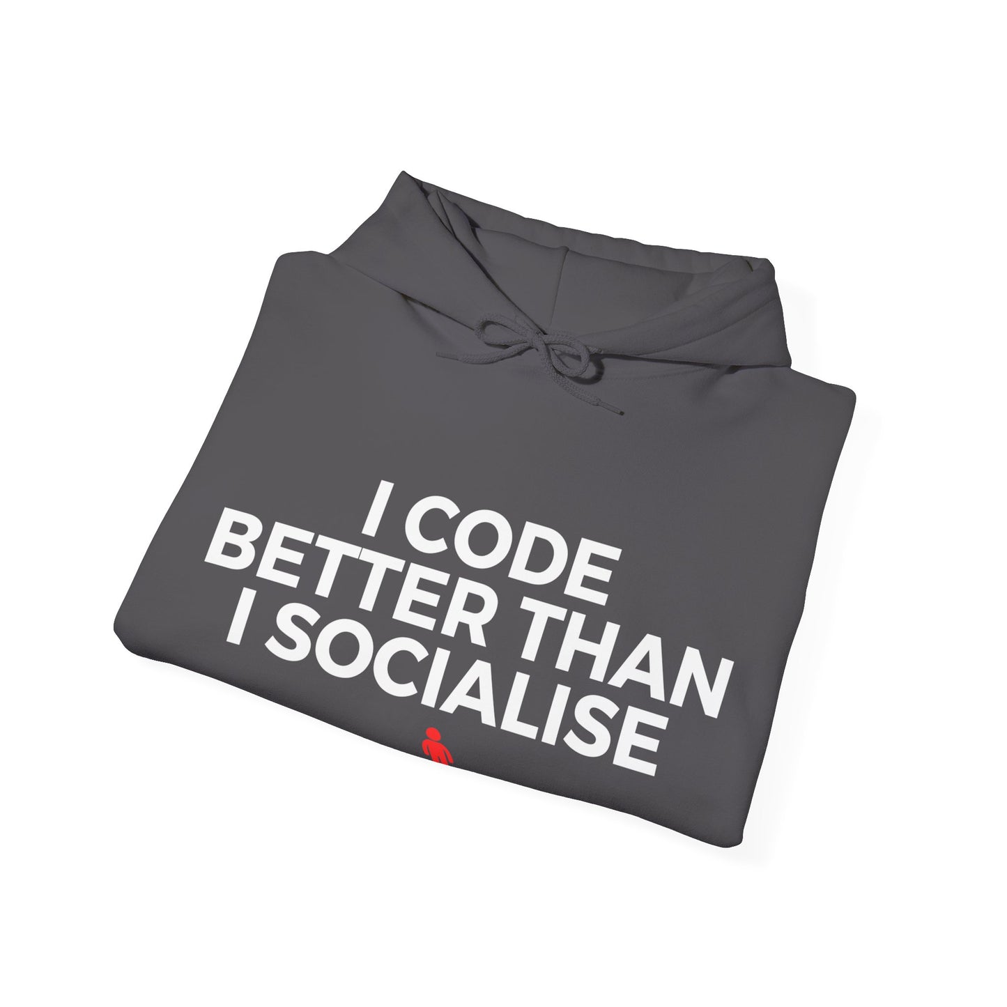 I Code Better Than I Socialise Unisex Hoodie