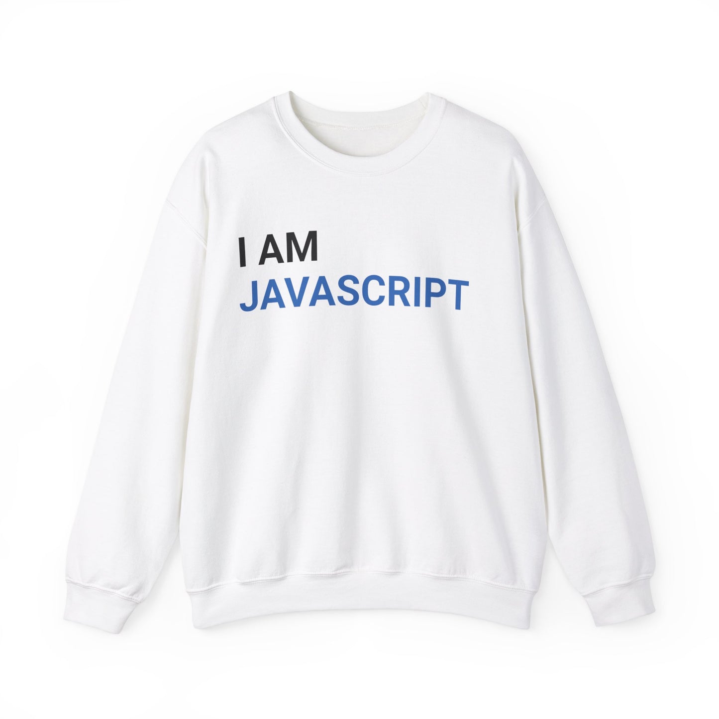 I am JavaScript Sweatshirt