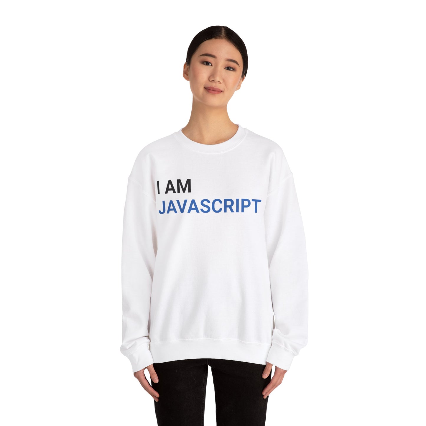 I am JavaScript Sweatshirt