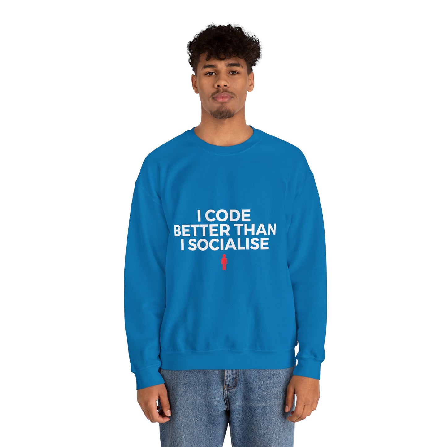 I Code Better Than I Socialise Sweatshirt