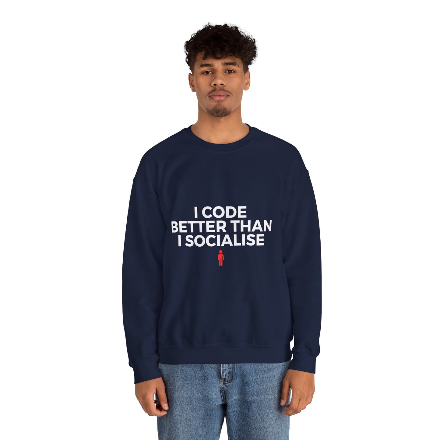 I Code Better Than I Socialise Sweatshirt