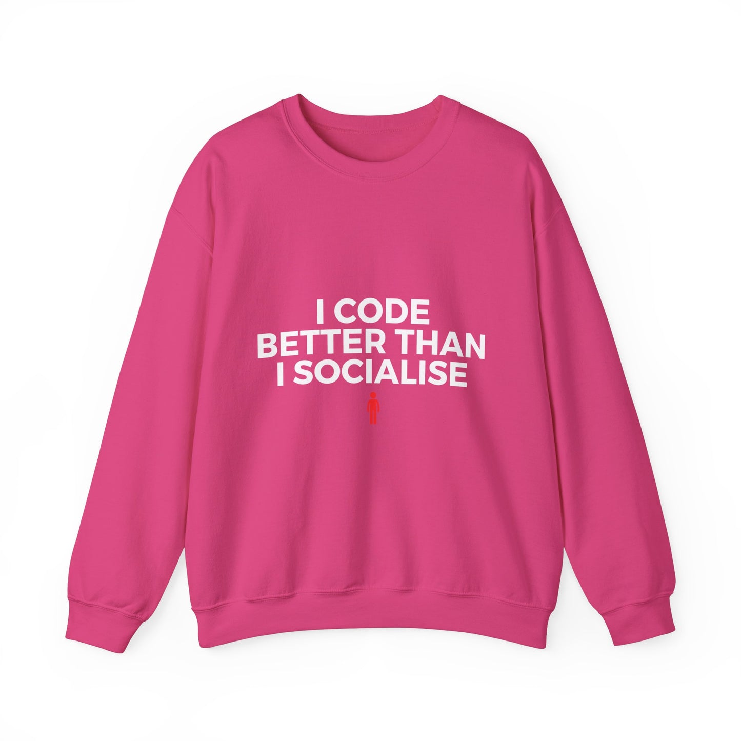 I Code Better Than I Socialise Sweatshirt