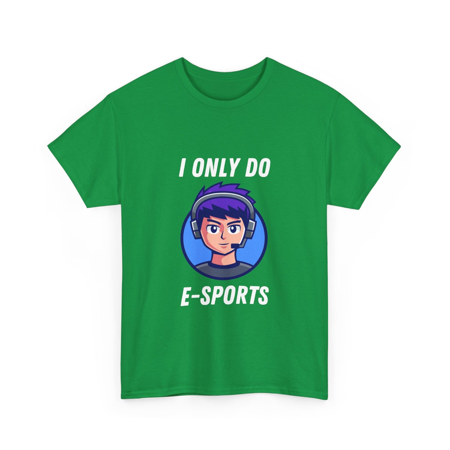 I Only Do E-Sports Cotton Tee