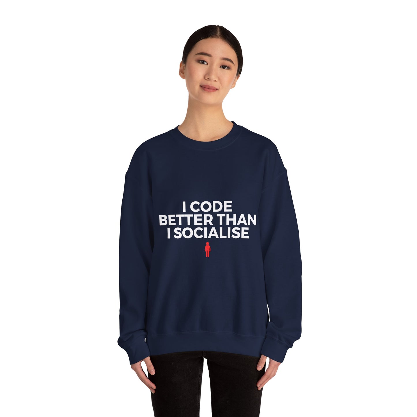 I Code Better Than I Socialise Sweatshirt