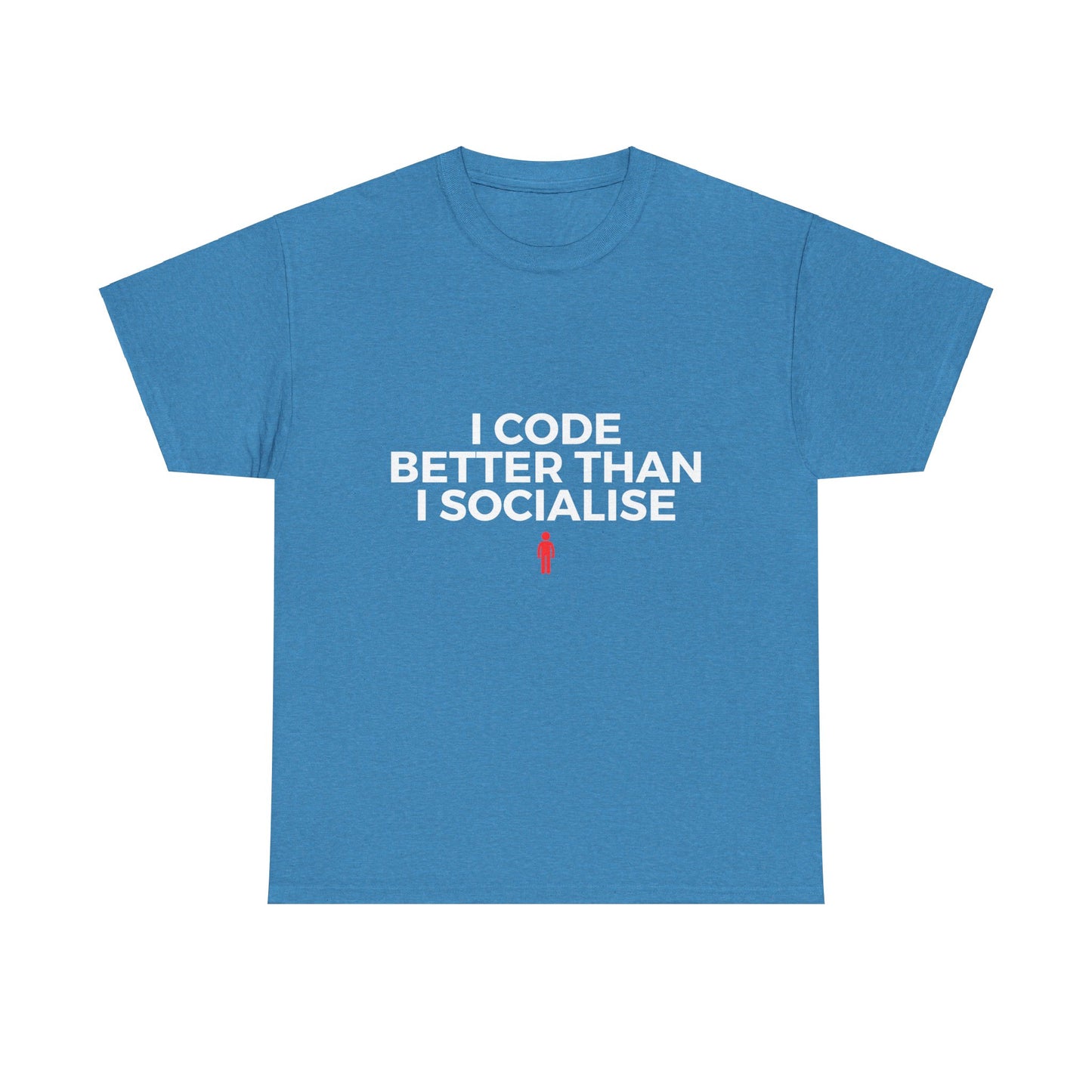 I Code Better Than I Socialise Cotton Tee