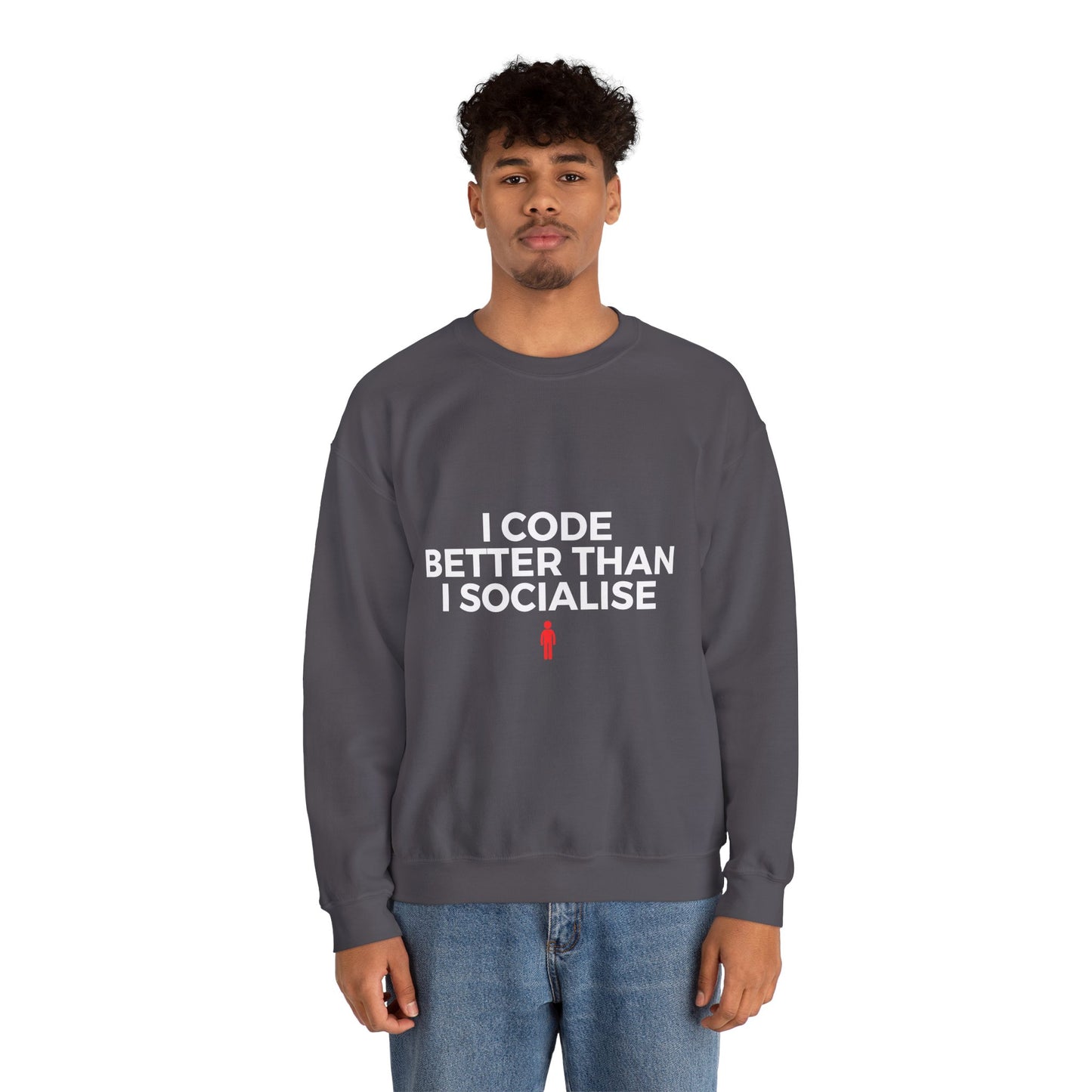 I Code Better Than I Socialise Sweatshirt