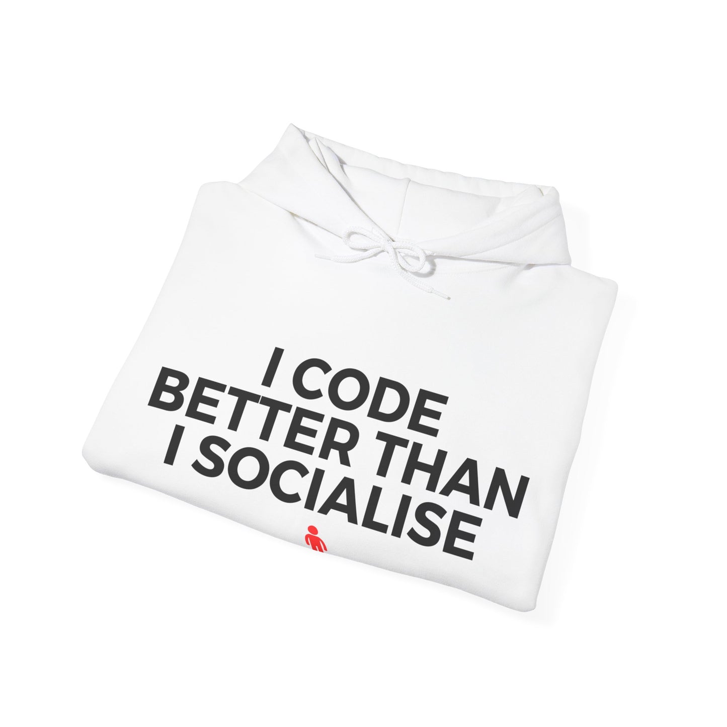 I Code Better Than I Socialise Unisex Hoodie