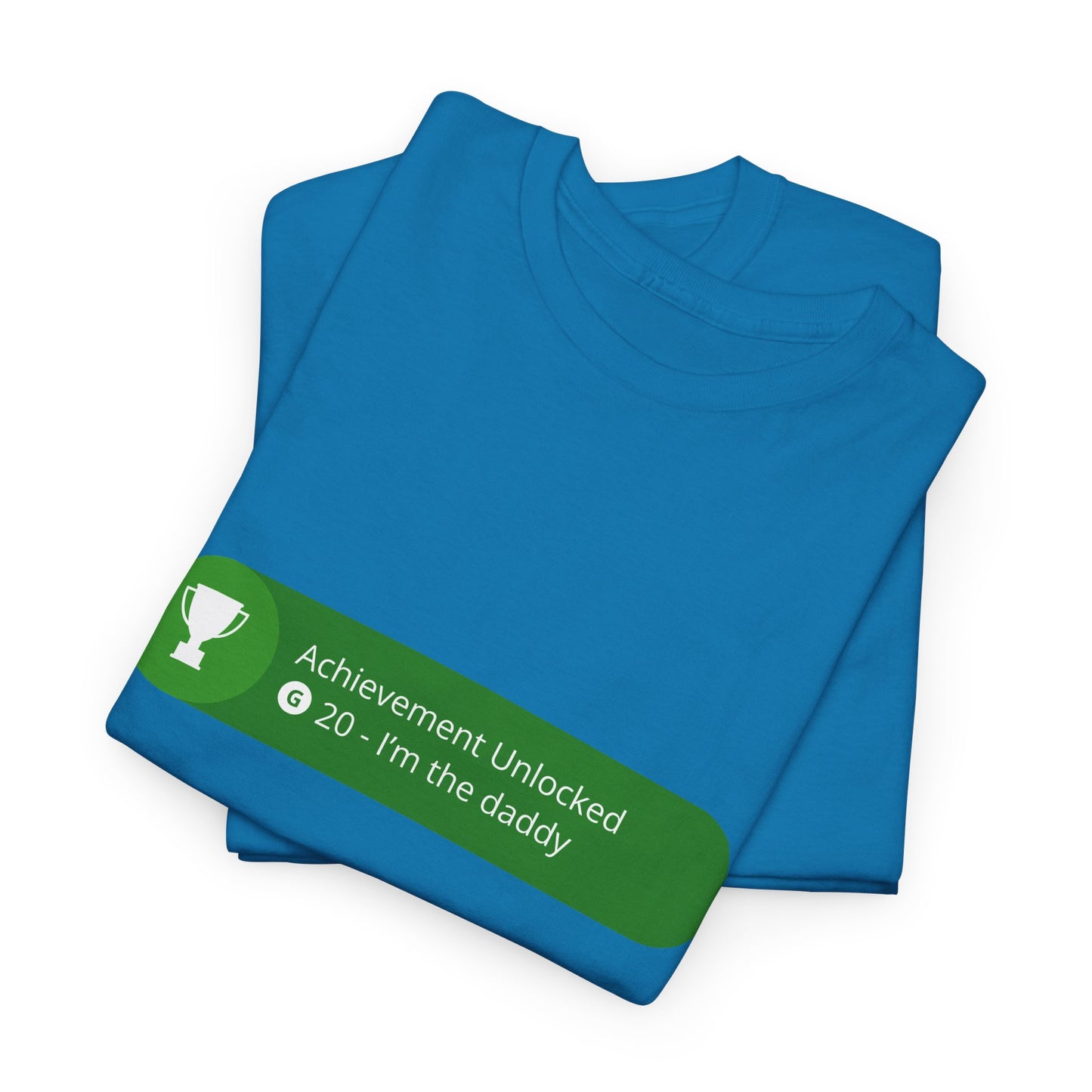 Achievement Unlocked - I'm The Daddy Cotton Tee