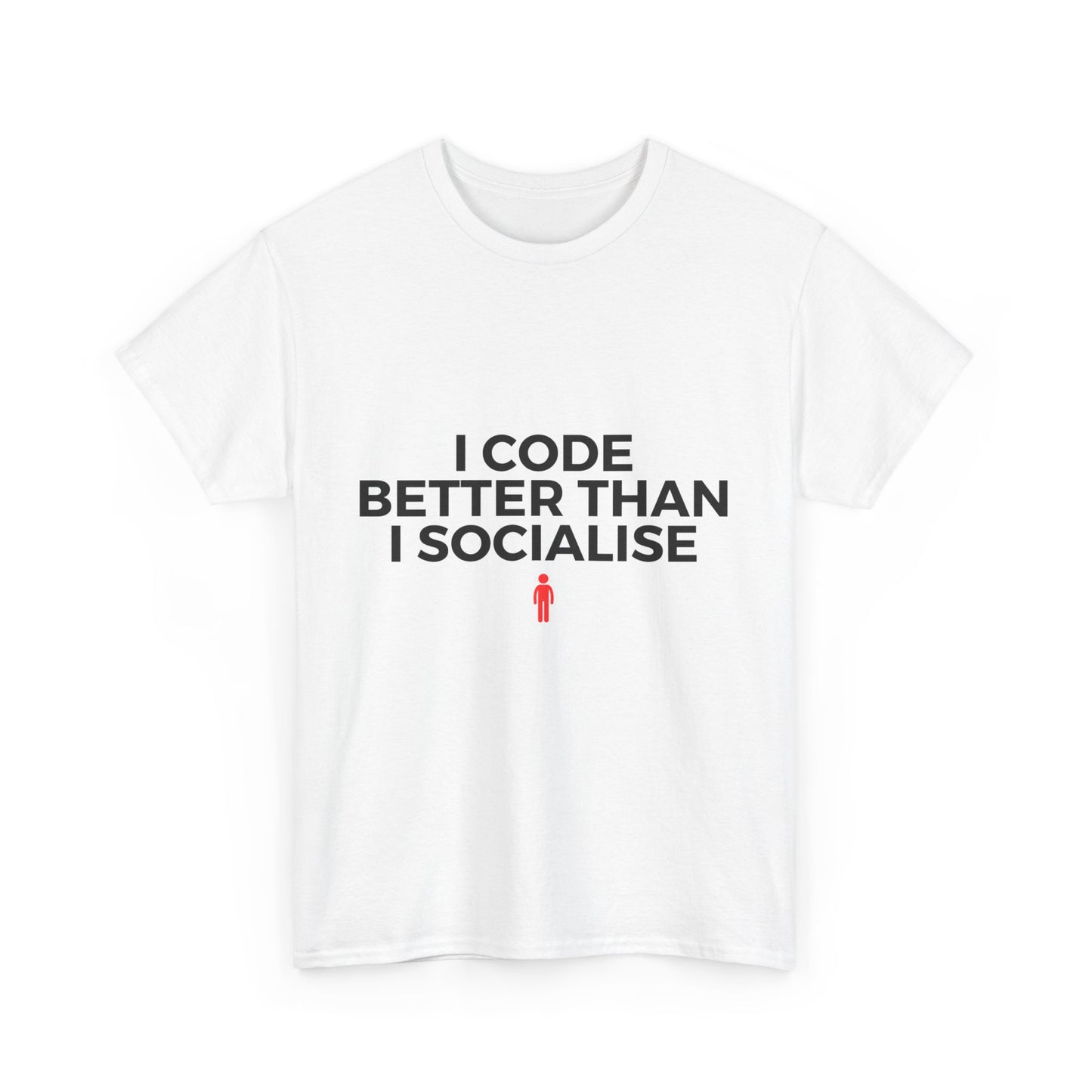I Code Better Than I Socialise Cotton Tee