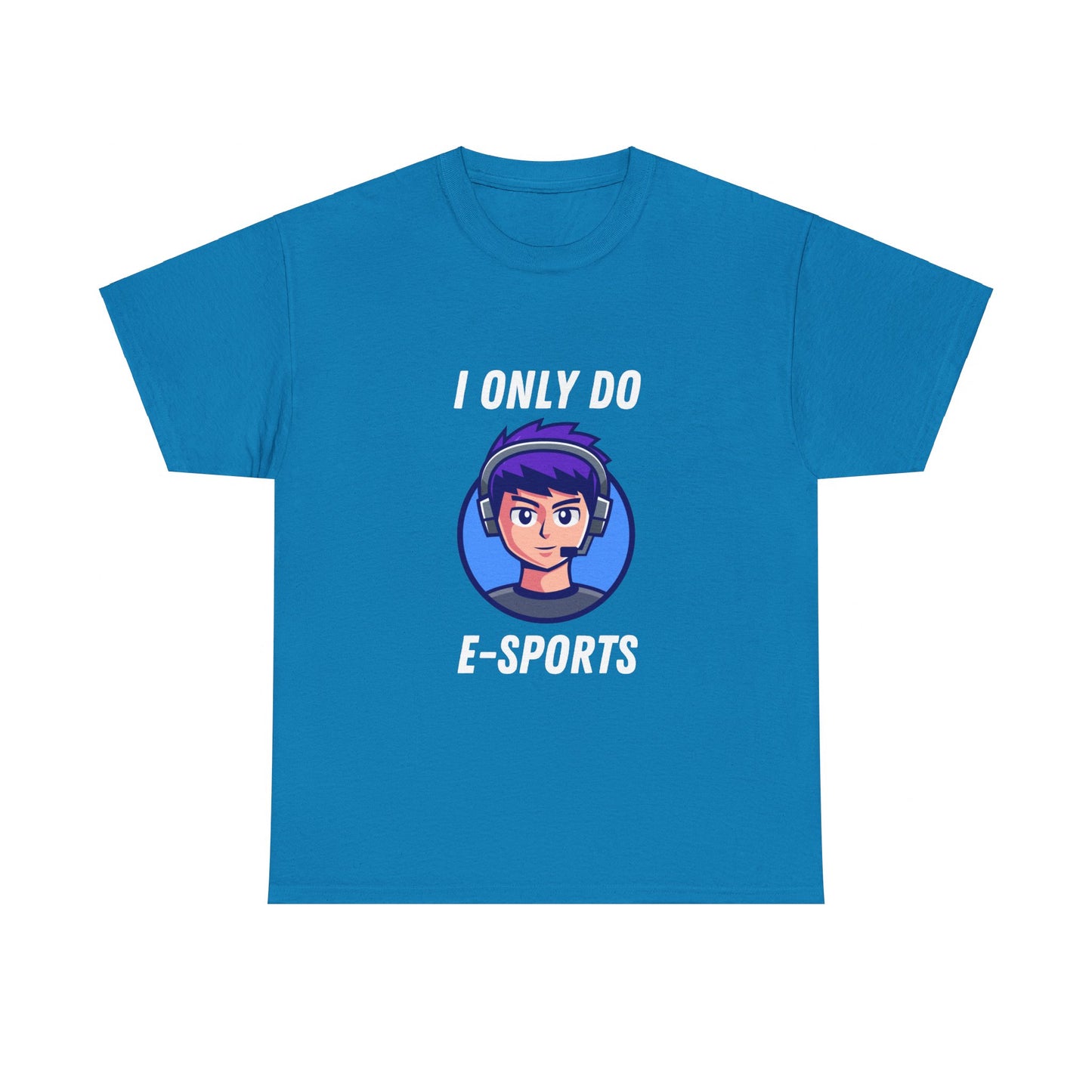 I Only Do E-Sports Cotton Tee