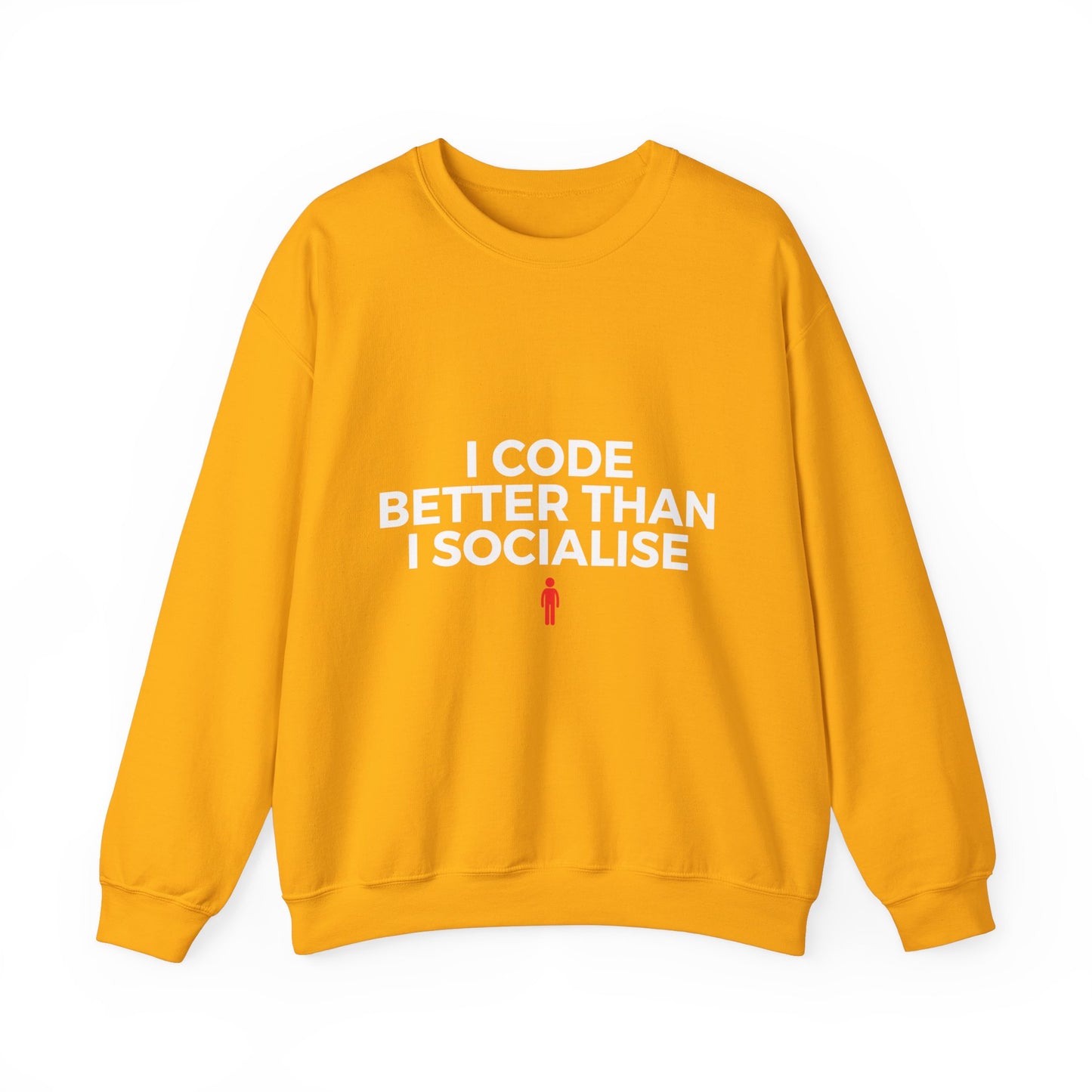 I Code Better Than I Socialise Sweatshirt