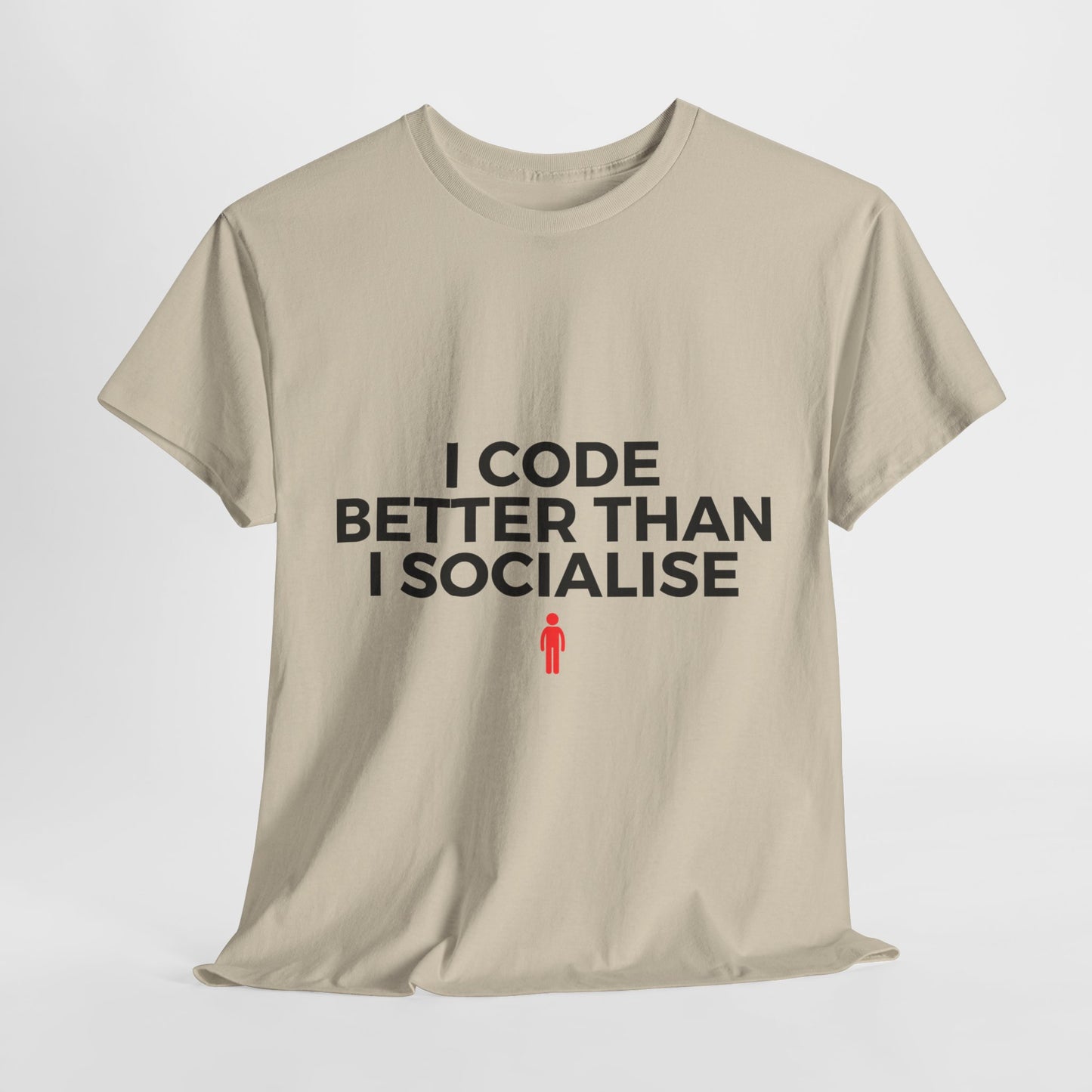 I Code Better Than I Socialise Cotton Tee