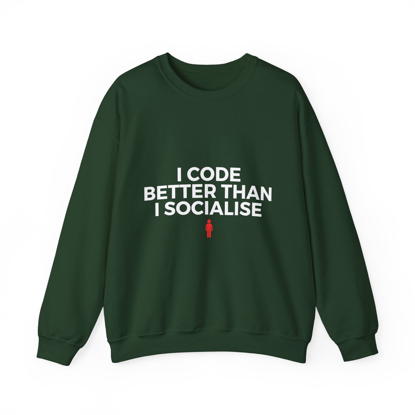 I Code Better Than I Socialise Sweatshirt
