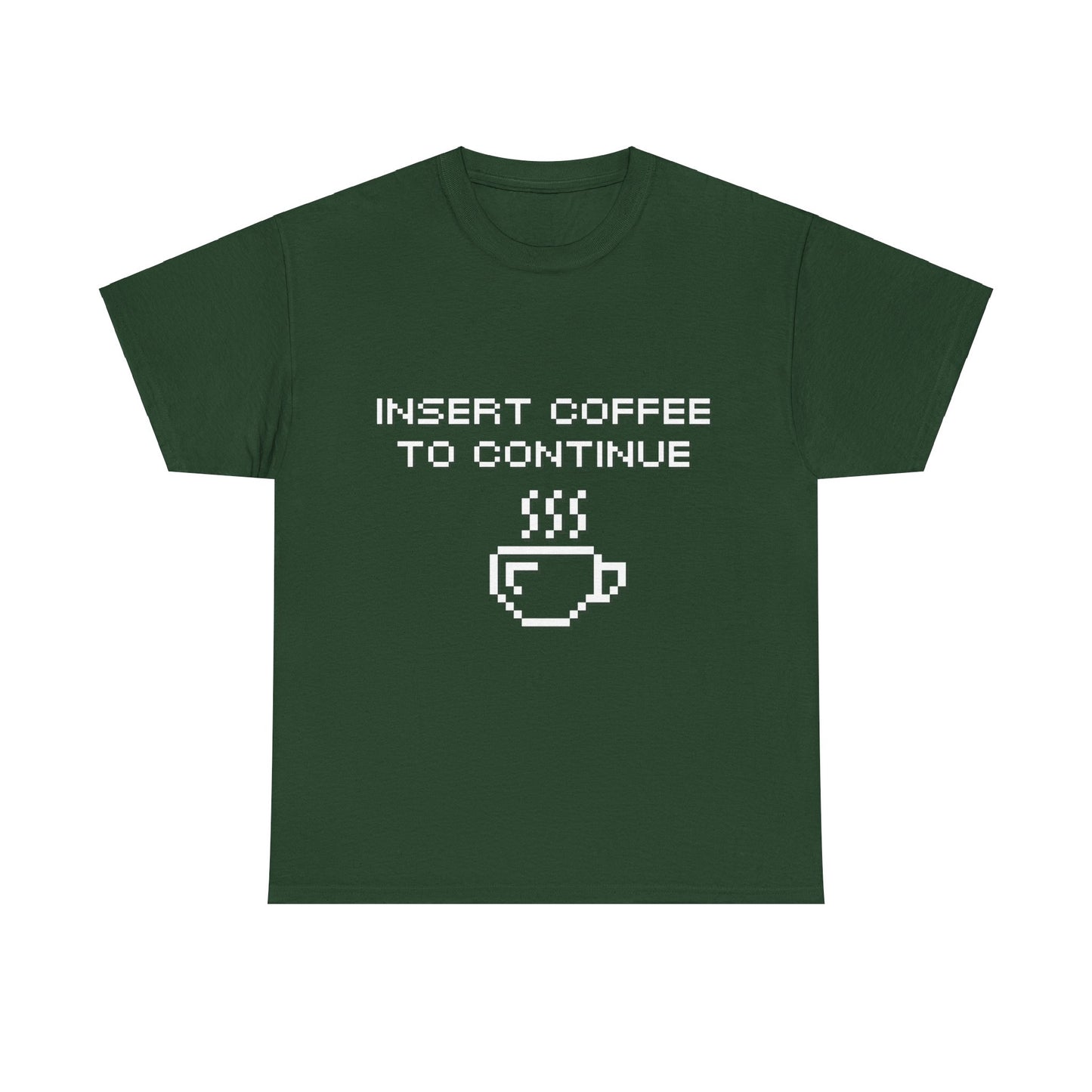 Insert Coffee to Continue Cotton Tee