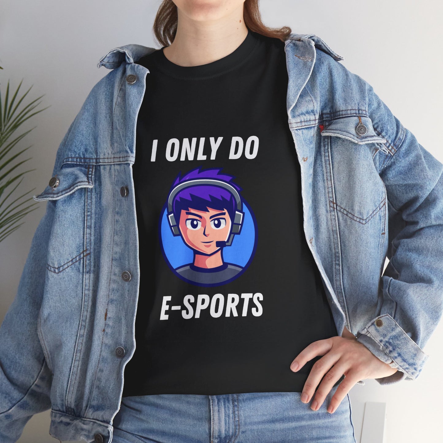 I Only Do E-Sports Cotton Tee