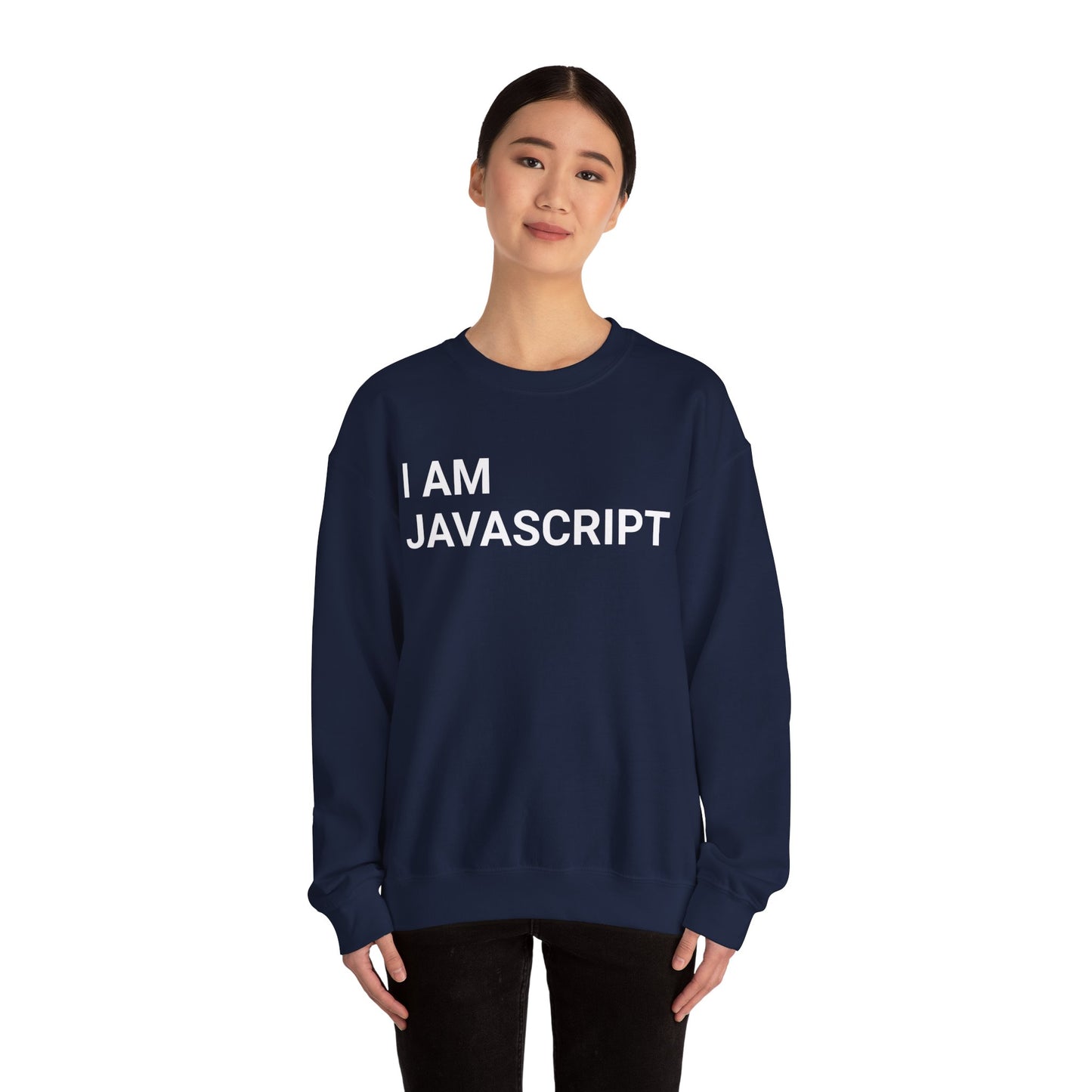 I am JavaScript Sweatshirt