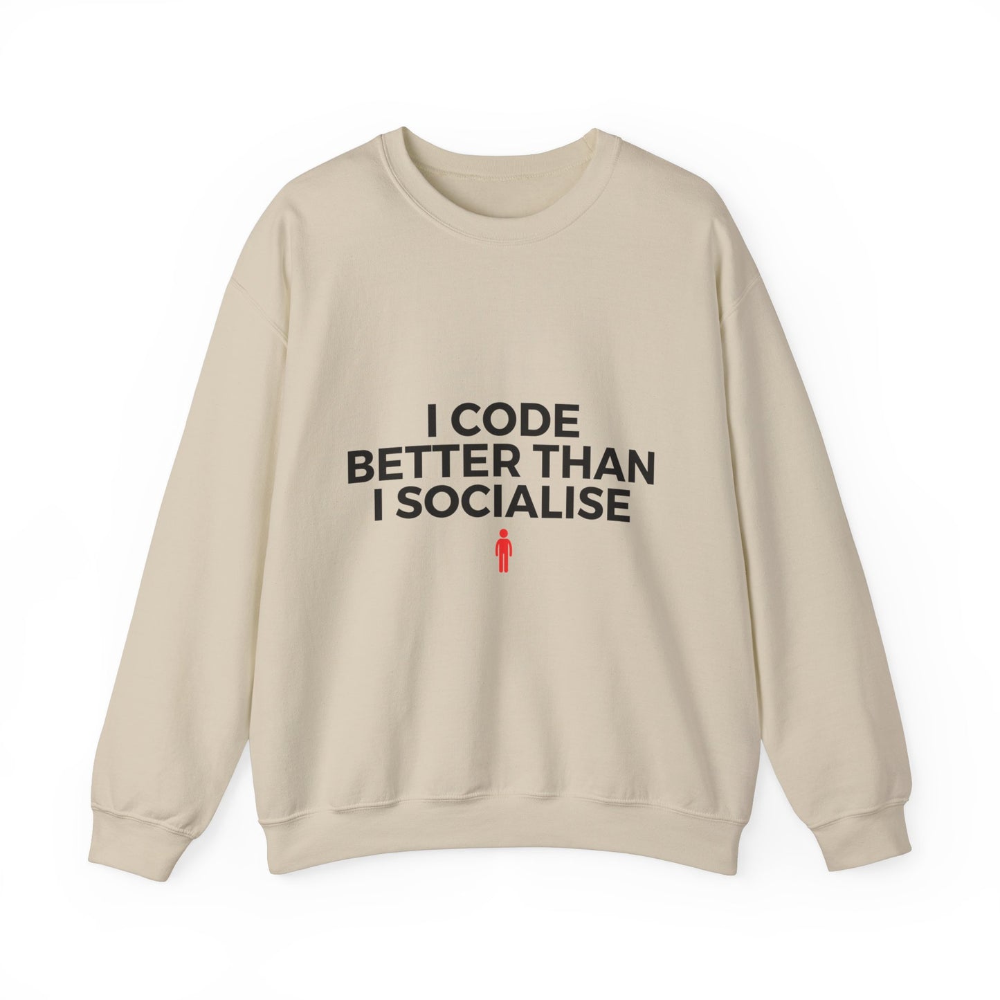 I Code Better Than I Socialise Sweatshirt