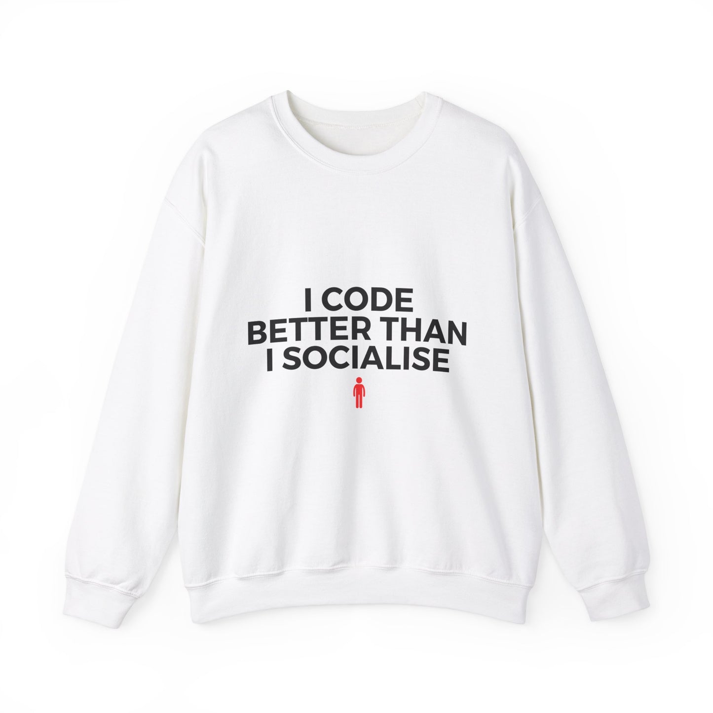 I Code Better Than I Socialise Sweatshirt