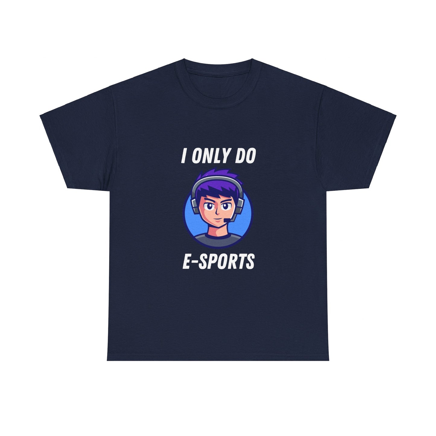 I Only Do E-Sports Cotton Tee