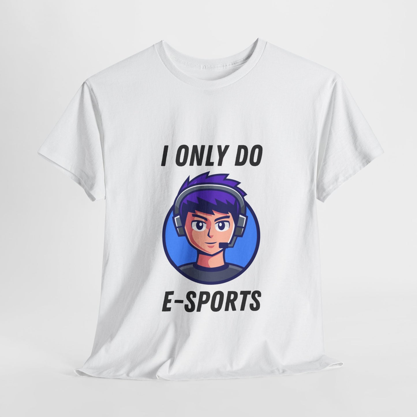 I Only Do E-Sports Cotton Tee