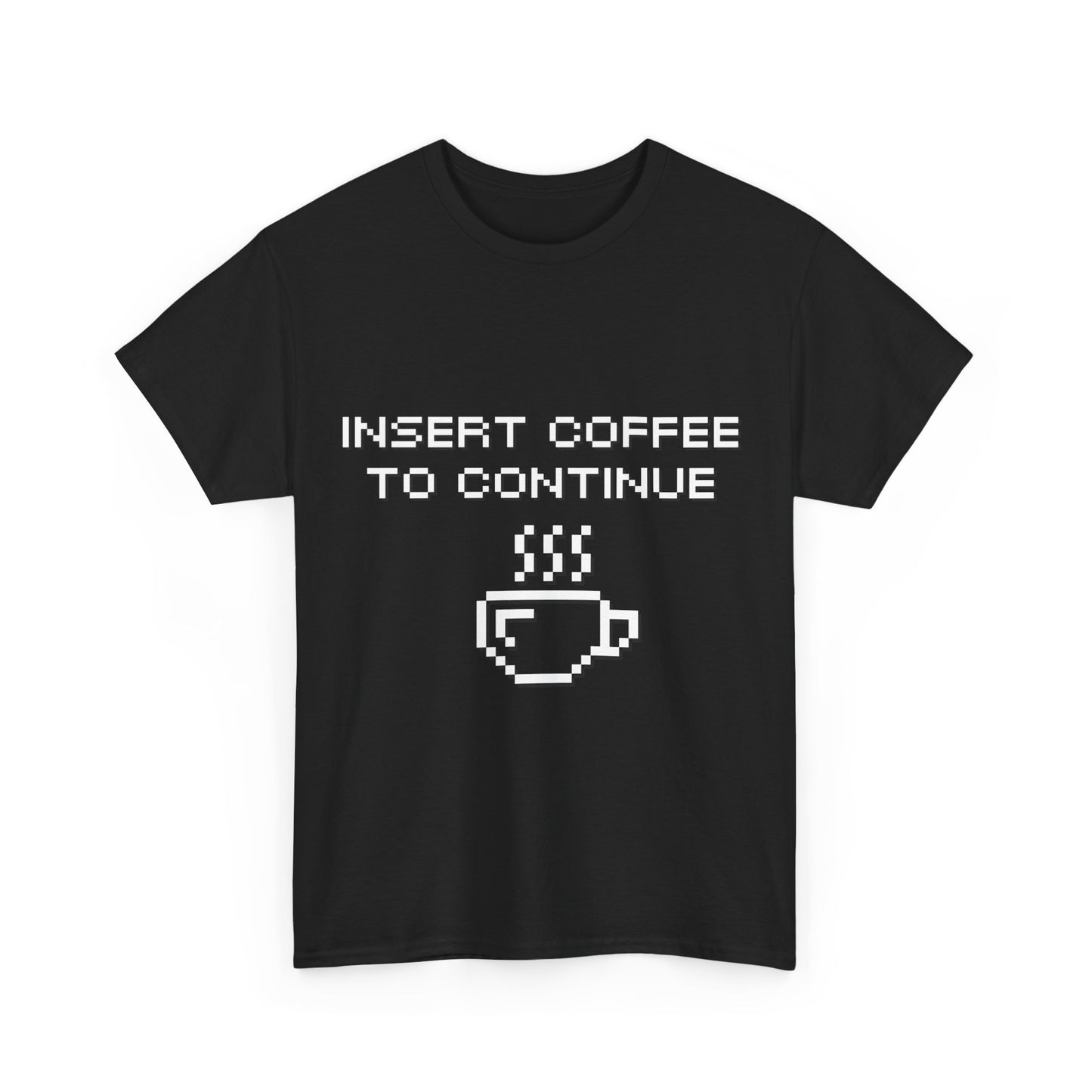 Insert Coffee to Continue Cotton Tee