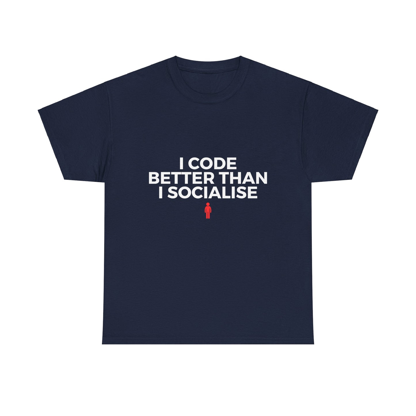 I Code Better Than I Socialise Cotton Tee
