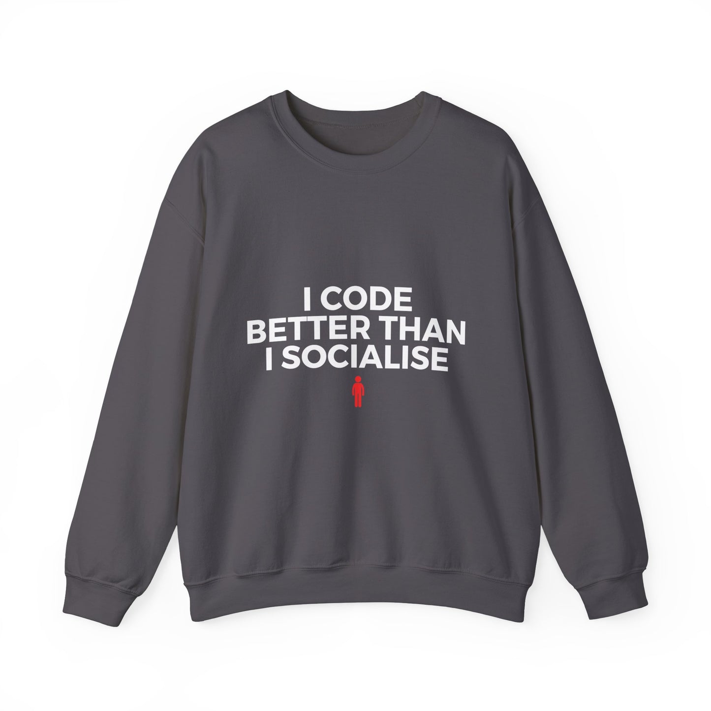 I Code Better Than I Socialise Sweatshirt