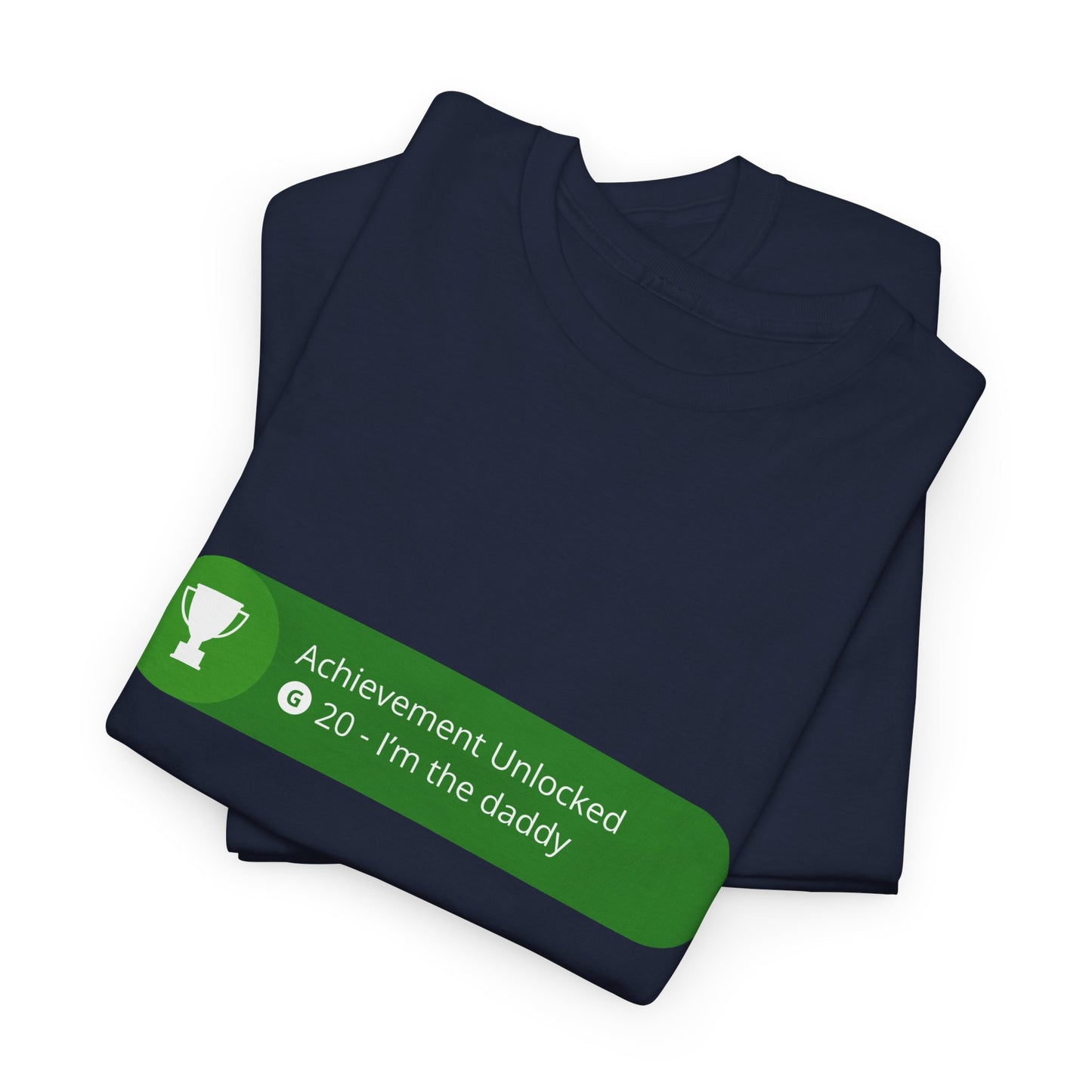 Achievement Unlocked - I'm The Daddy Cotton Tee