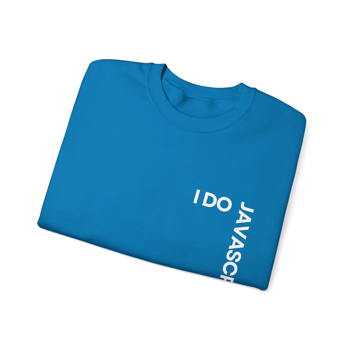 I Do JavaScript Sweatshirt