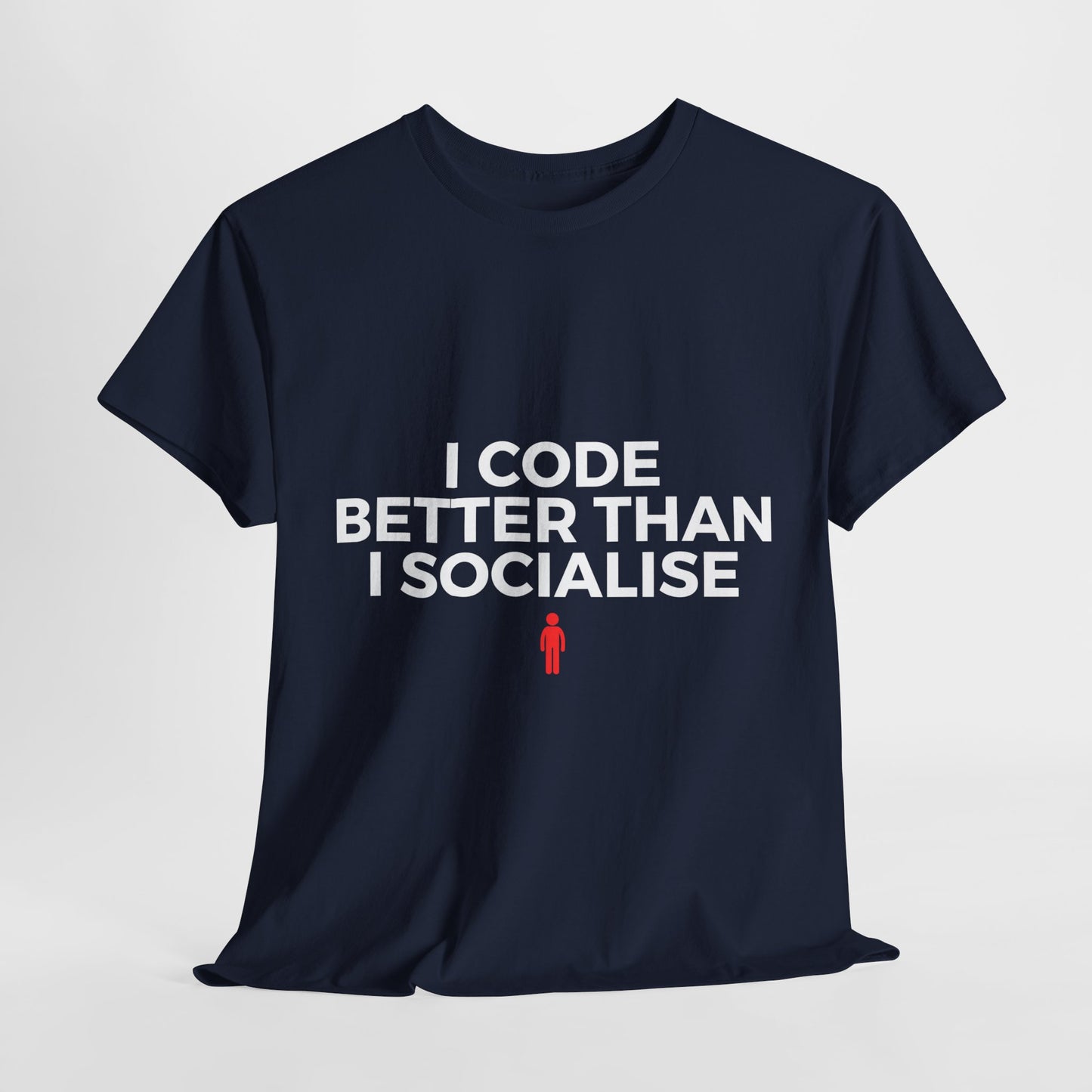 I Code Better Than I Socialise Cotton Tee
