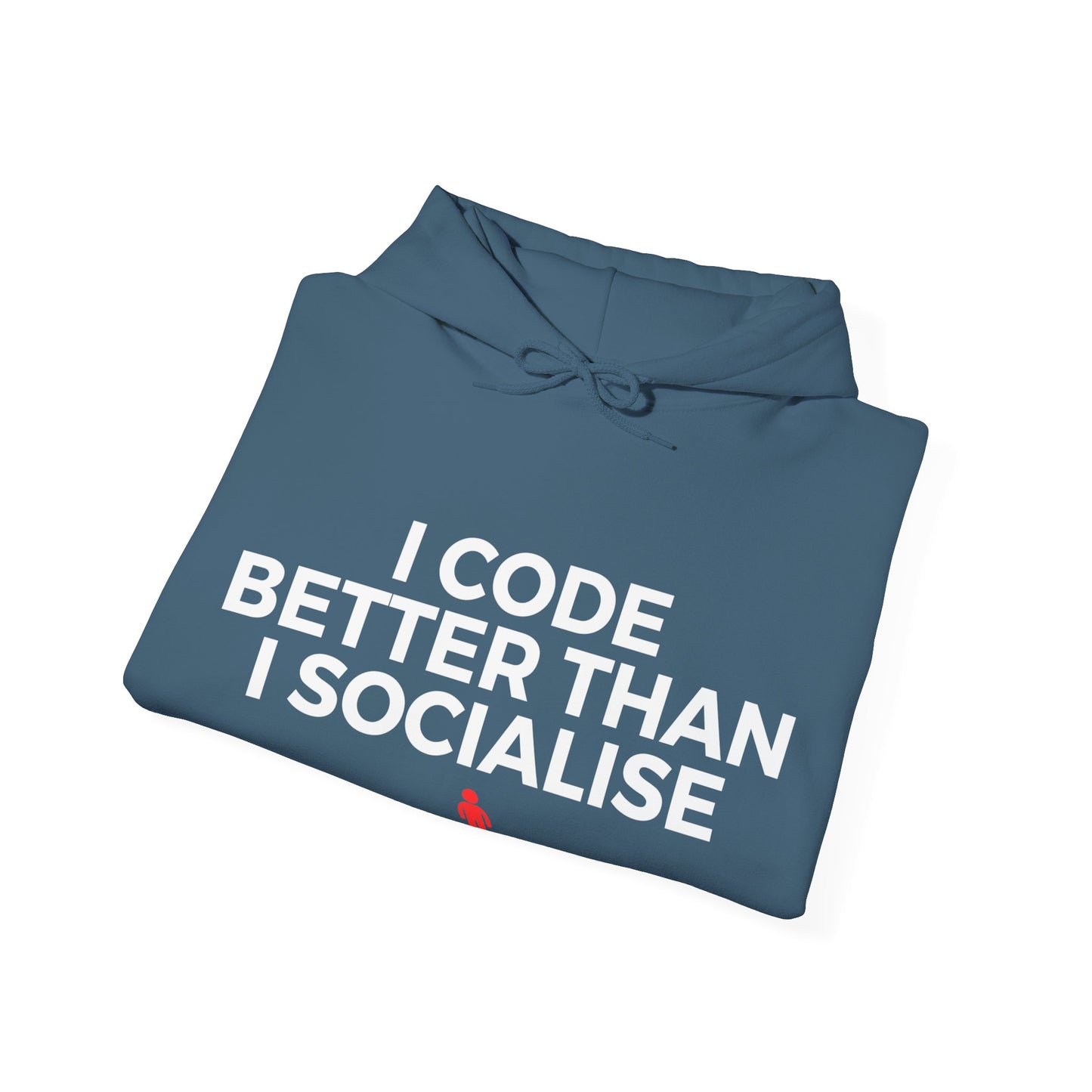 I Code Better Than I Socialise Unisex Hoodie