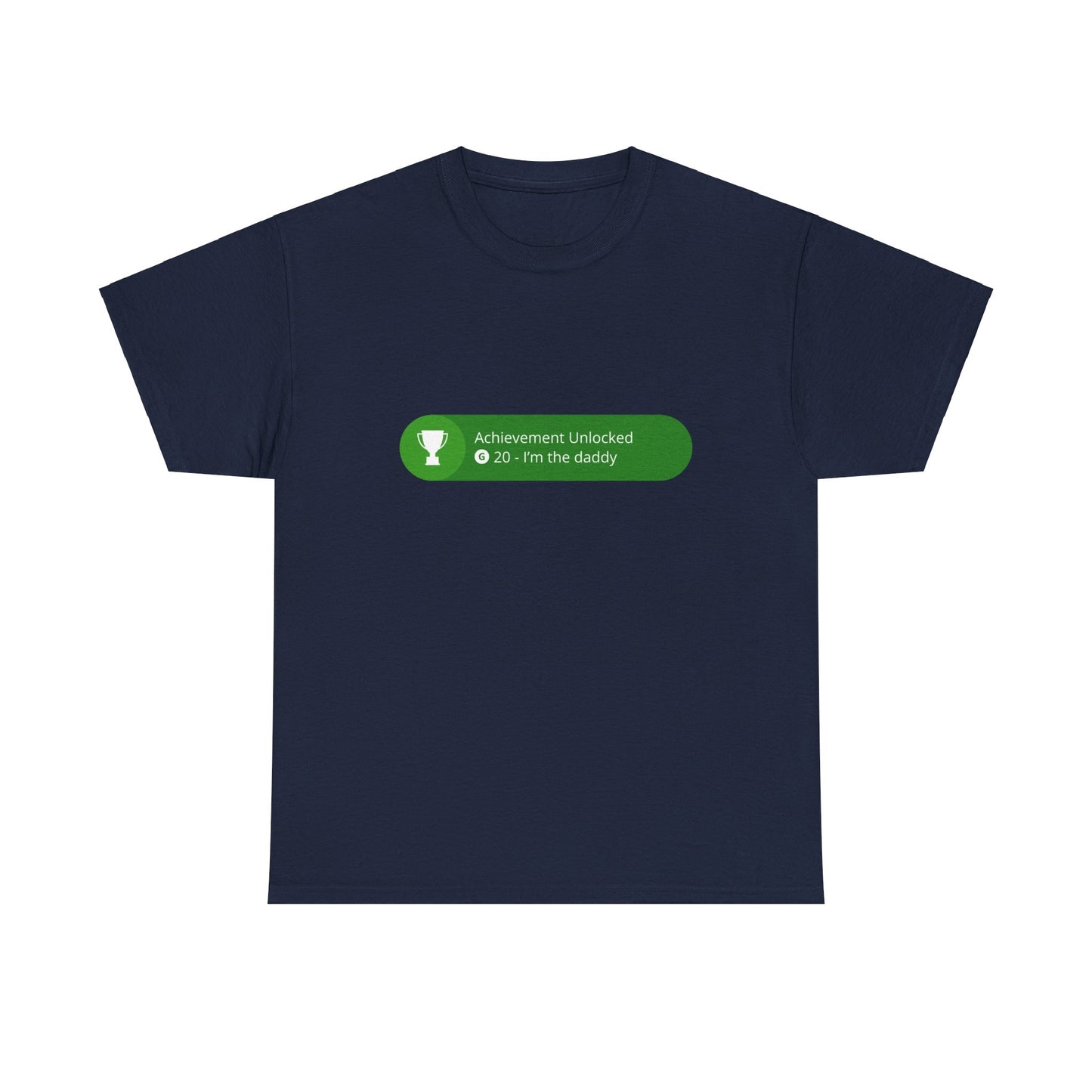 Achievement Unlocked - I'm The Daddy Cotton Tee