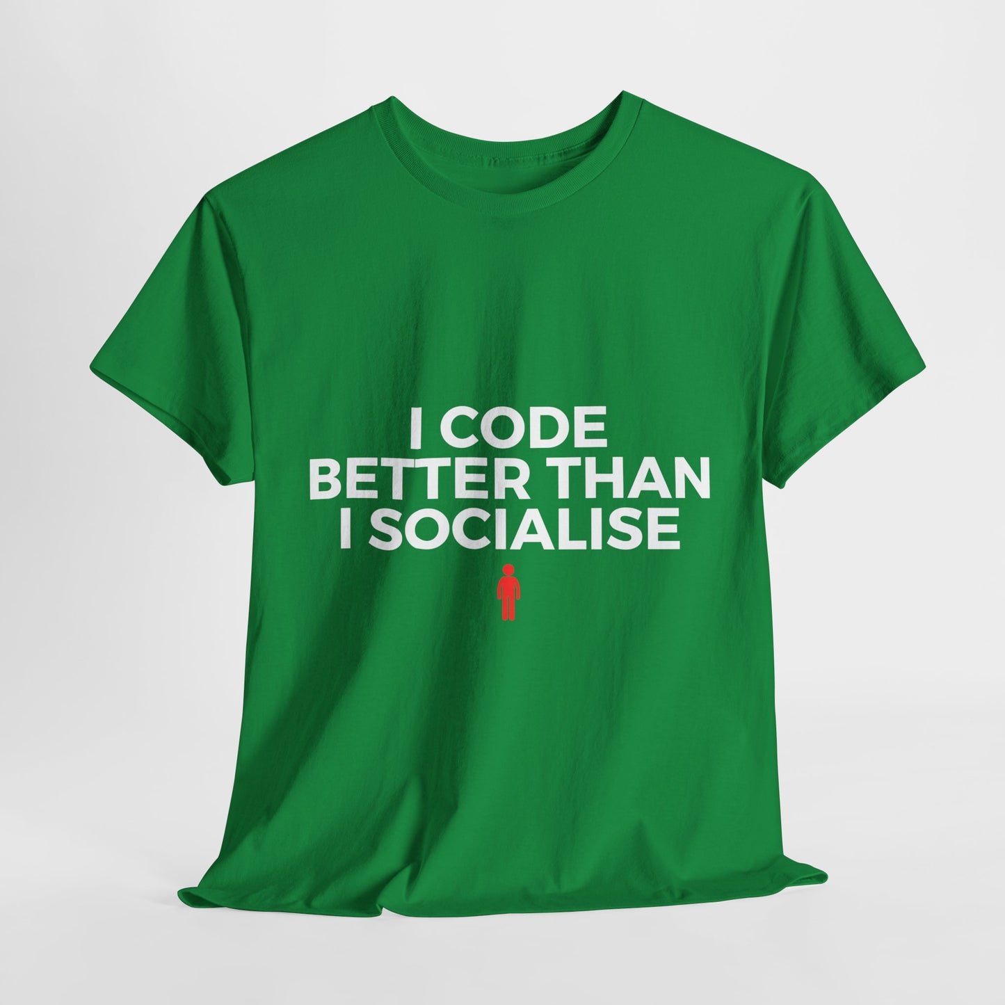 I Code Better Than I Socialise Cotton Tee