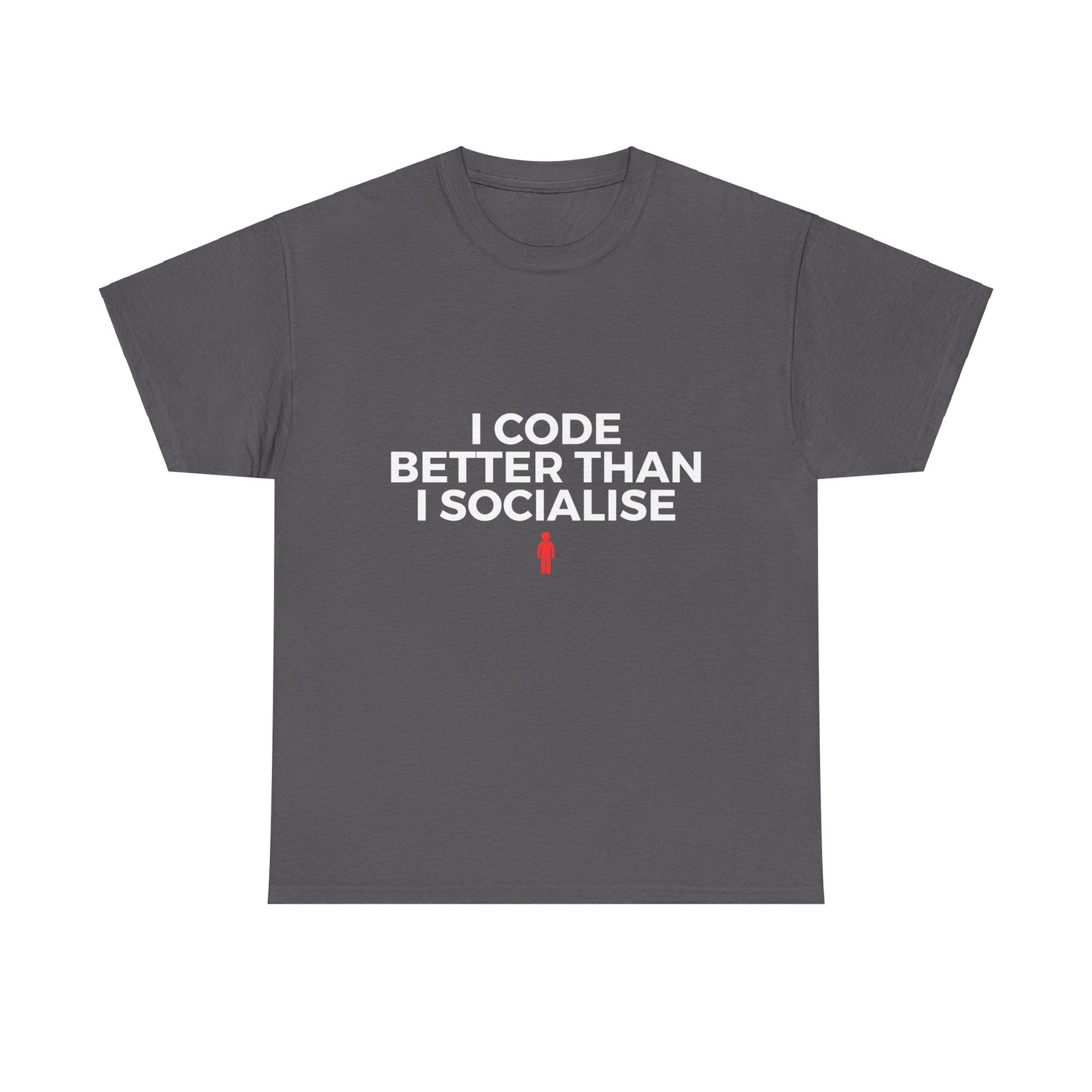 I Code Better Than I Socialise Cotton Tee