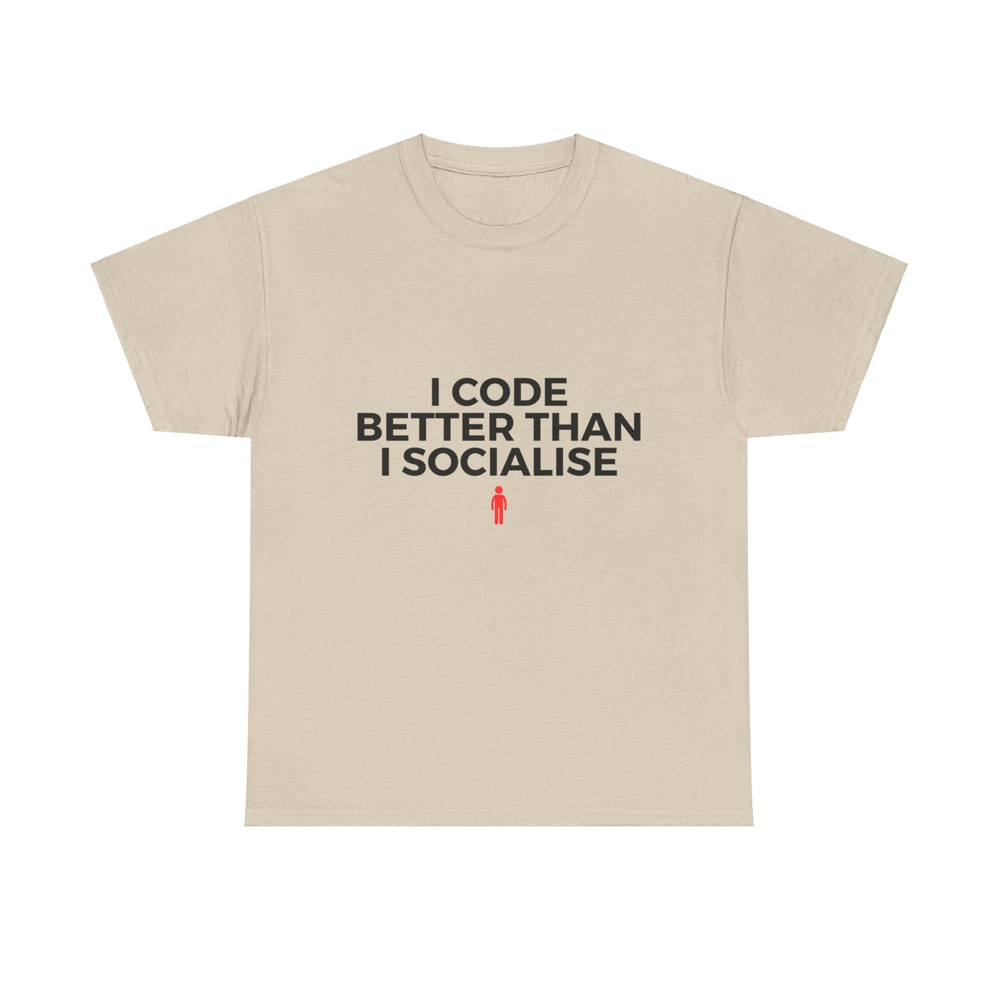 I Code Better Than I Socialise Cotton Tee