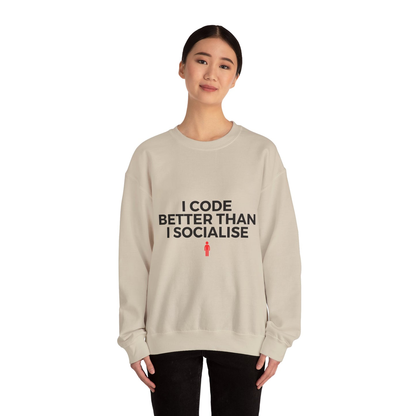 I Code Better Than I Socialise Sweatshirt