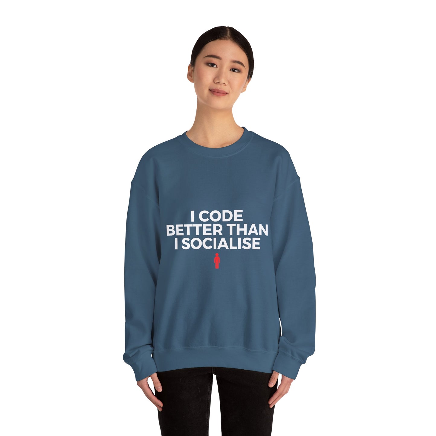 I Code Better Than I Socialise Sweatshirt