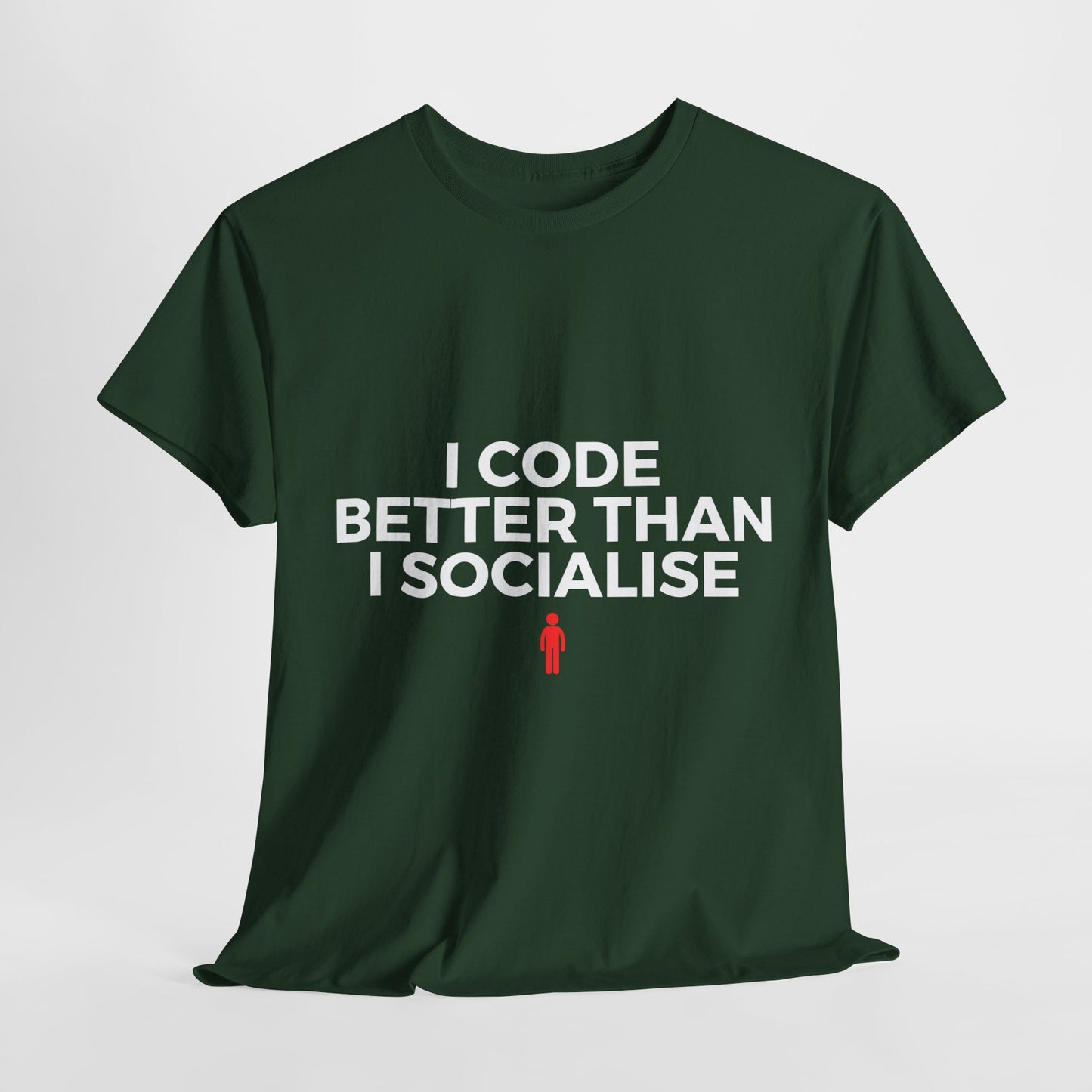 I Code Better Than I Socialise Cotton Tee