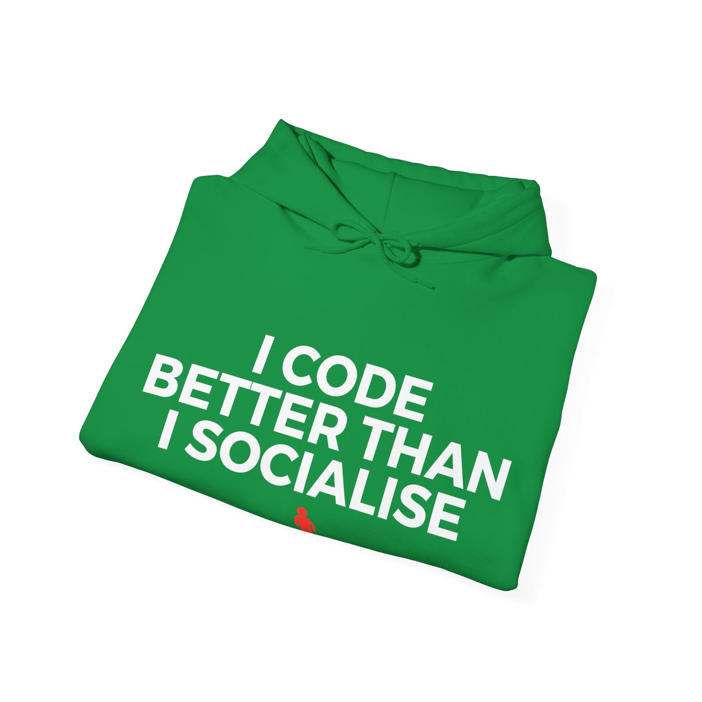 I Code Better Than I Socialise Unisex Hoodie