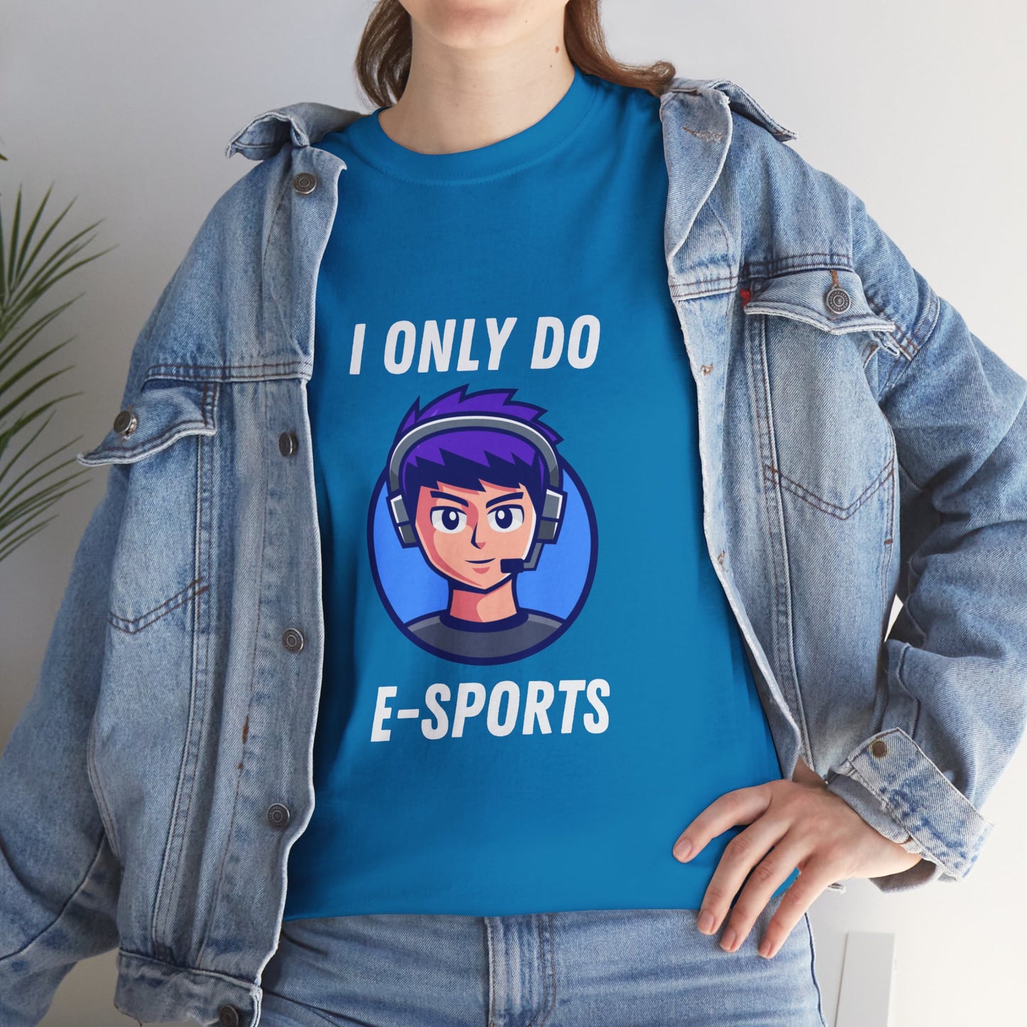 I Only Do E-Sports Cotton Tee