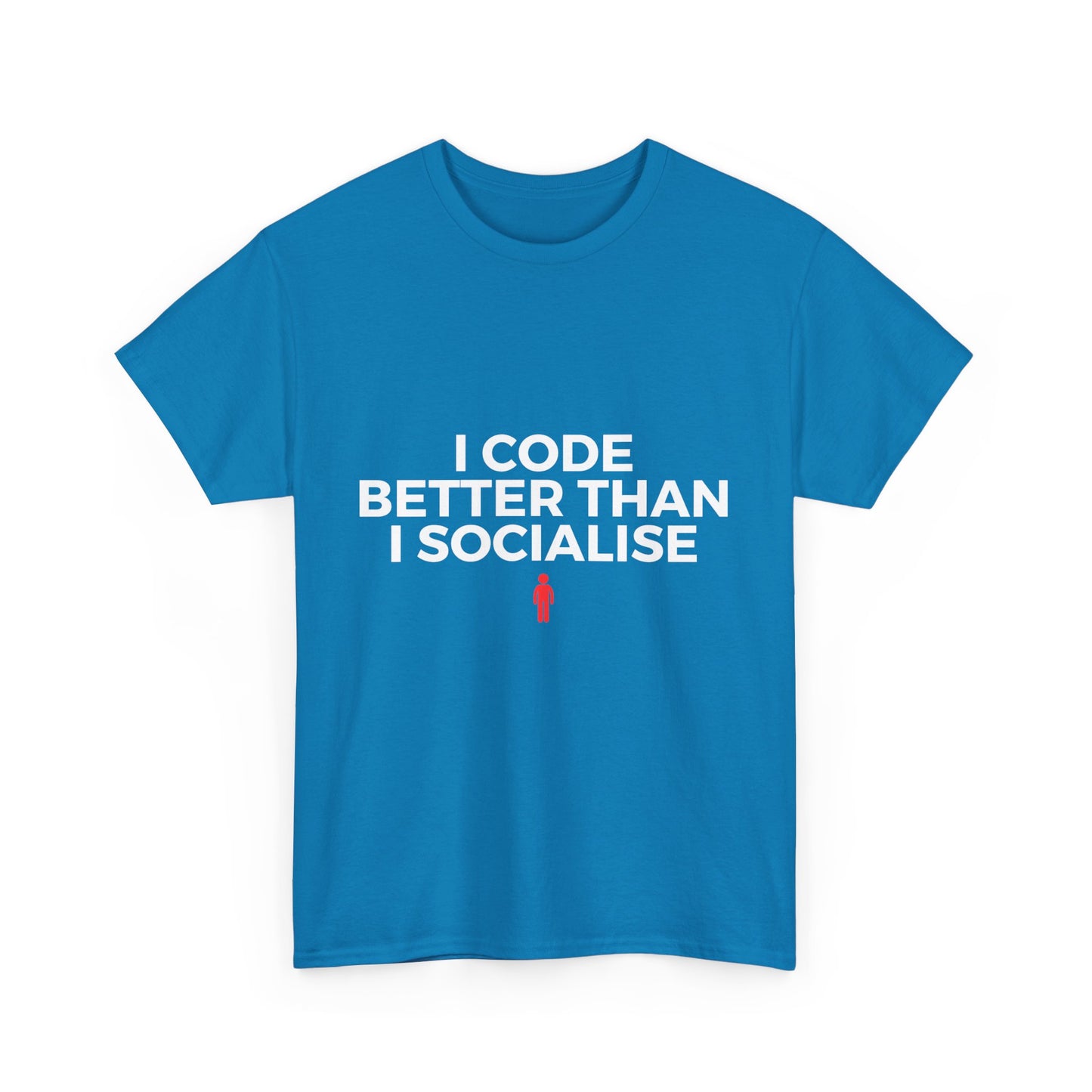 I Code Better Than I Socialise Cotton Tee