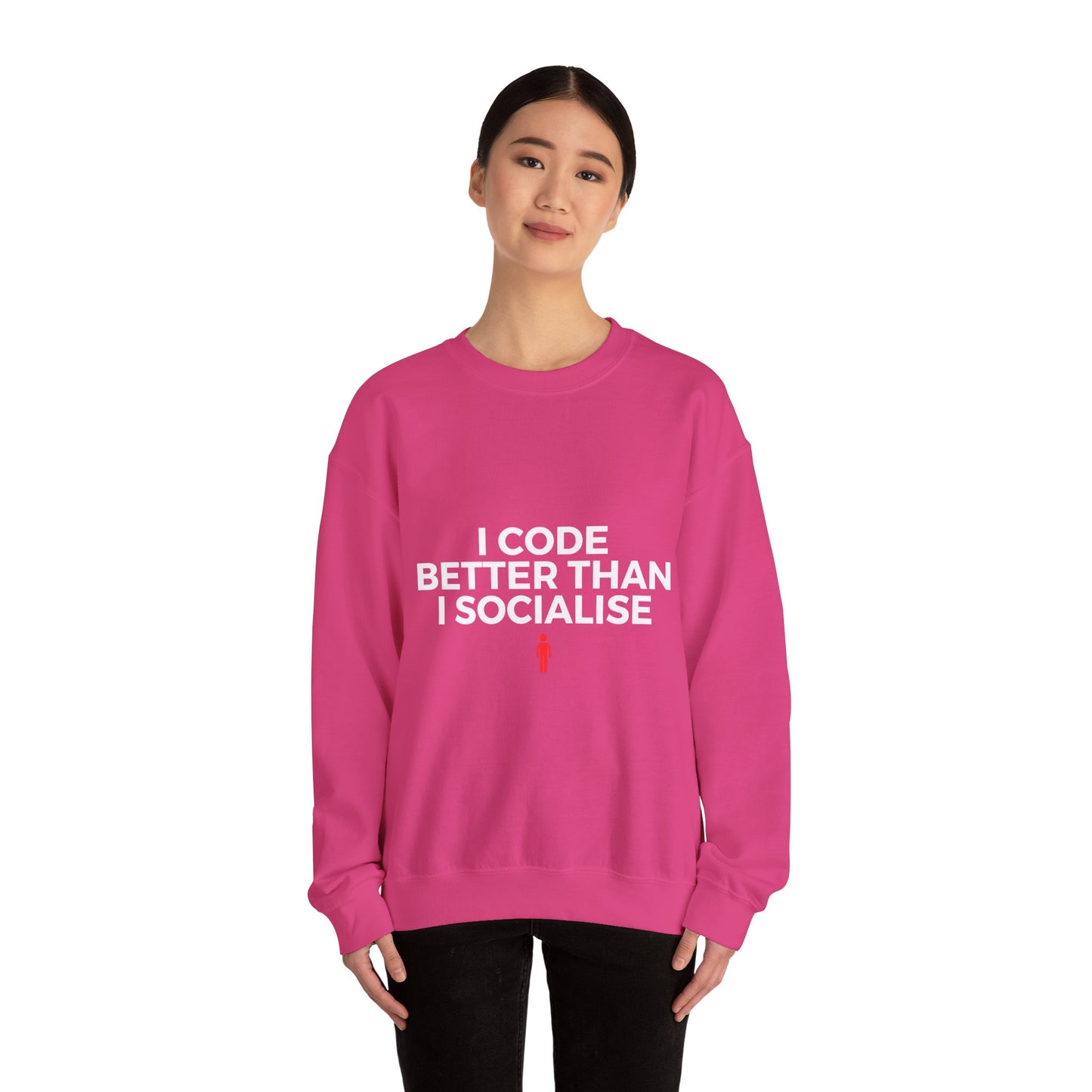 I Code Better Than I Socialise Sweatshirt