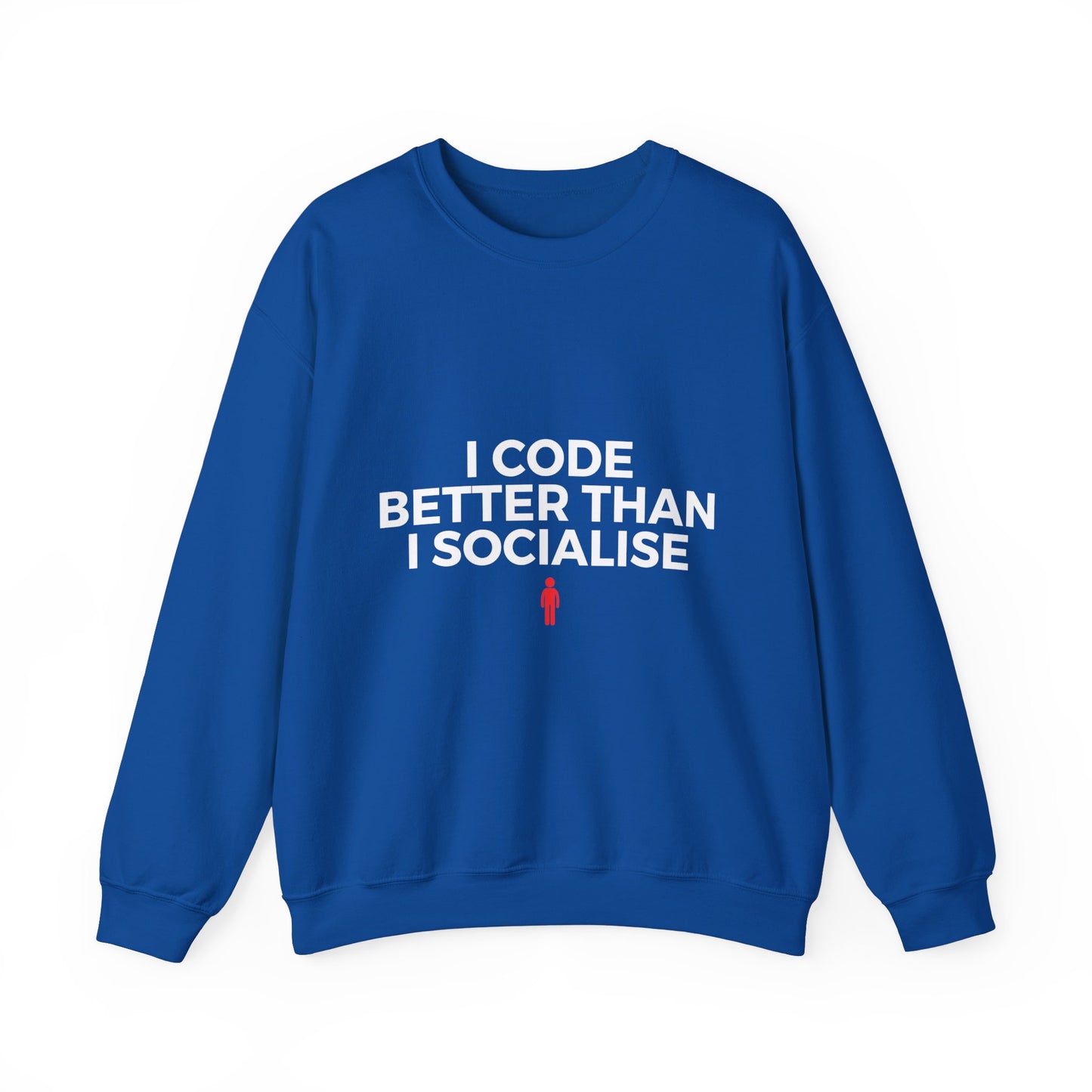 I Code Better Than I Socialise Sweatshirt