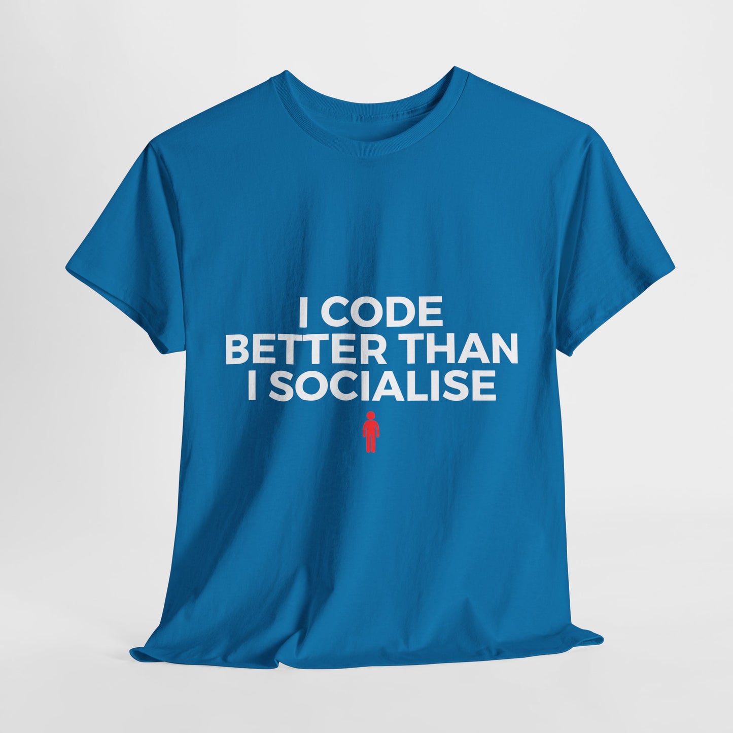I Code Better Than I Socialise Cotton Tee