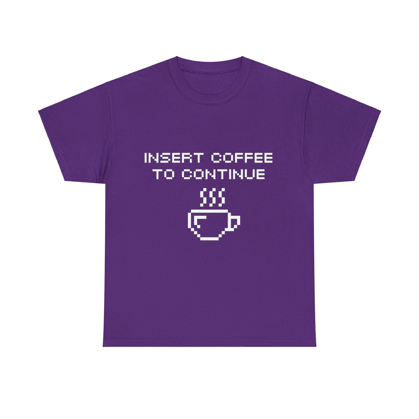Insert Coffee to Continue Cotton Tee