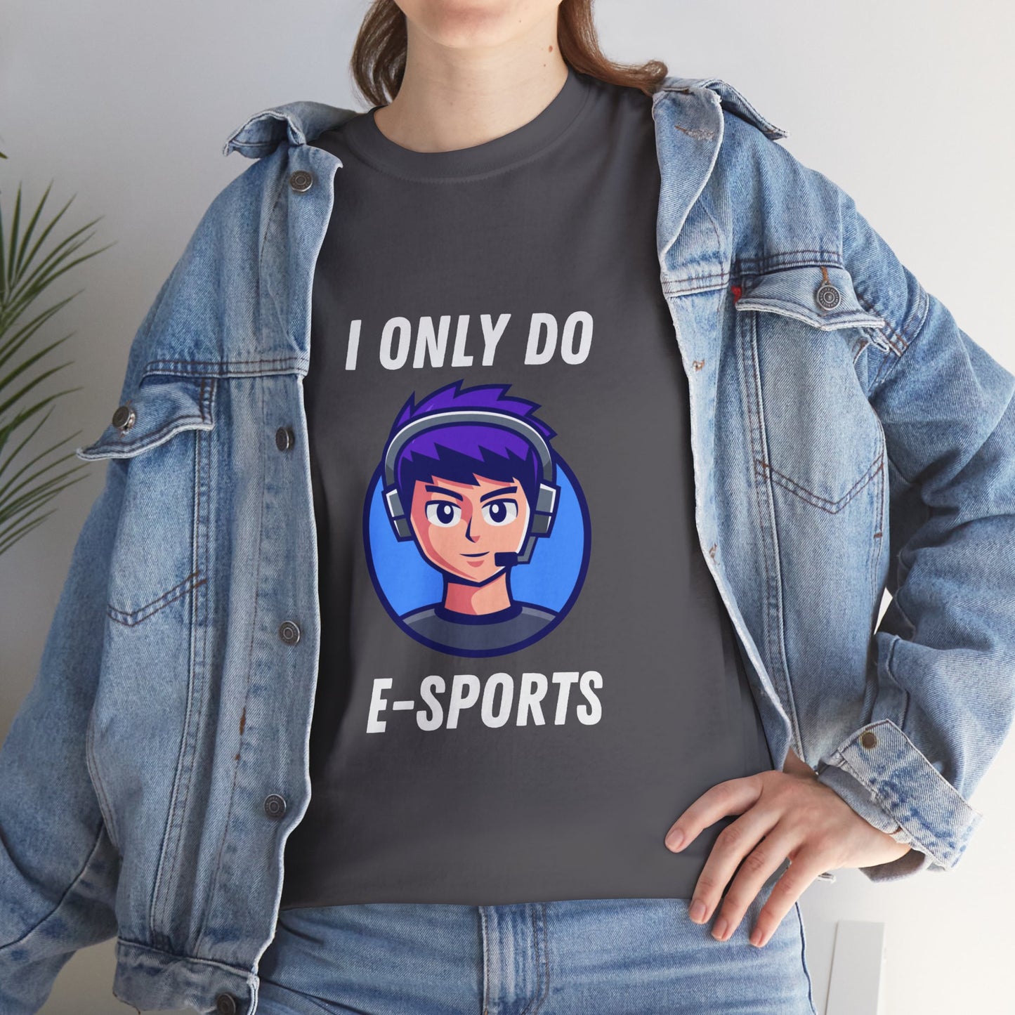 I Only Do E-Sports Cotton Tee