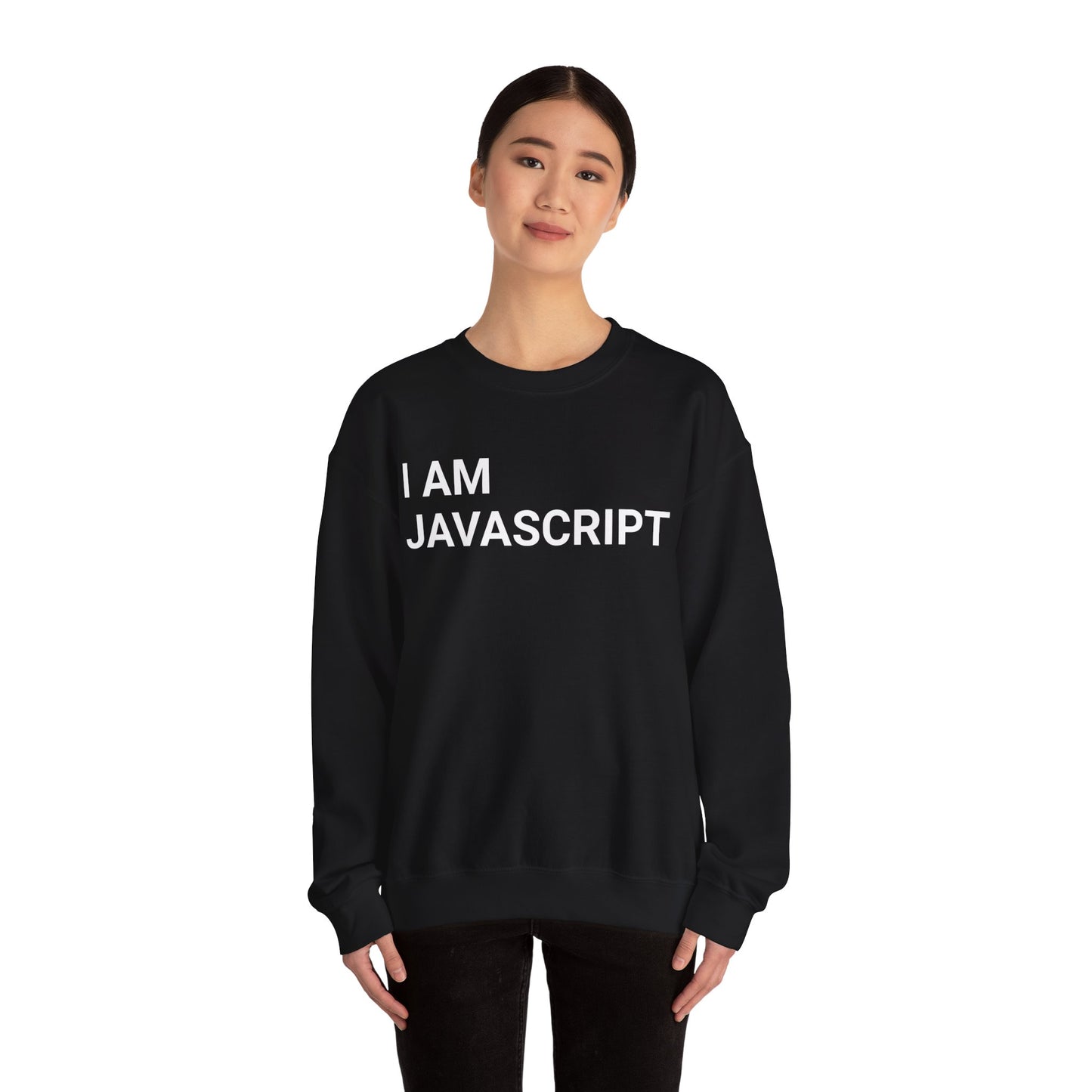 I am JavaScript Sweatshirt