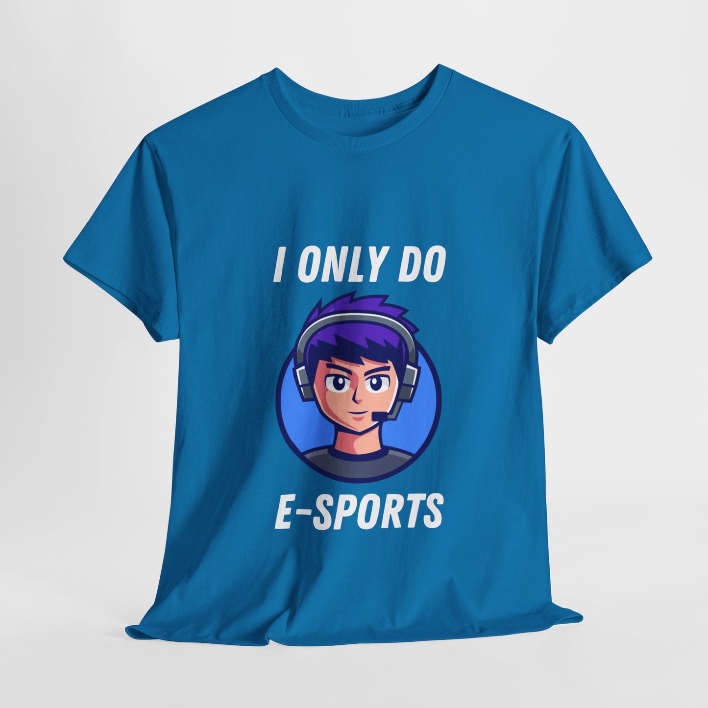 I Only Do E-Sports Cotton Tee