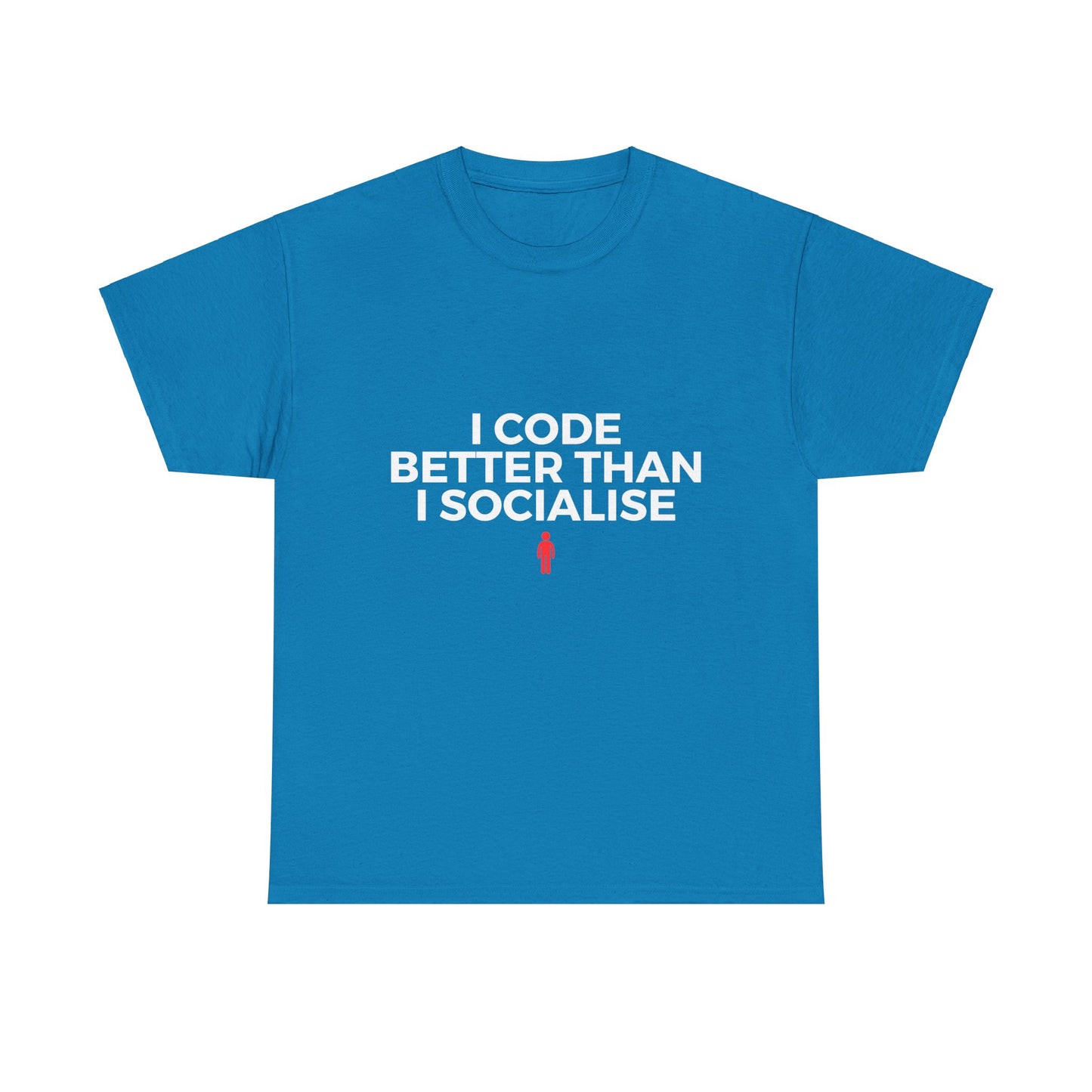 I Code Better Than I Socialise Cotton Tee